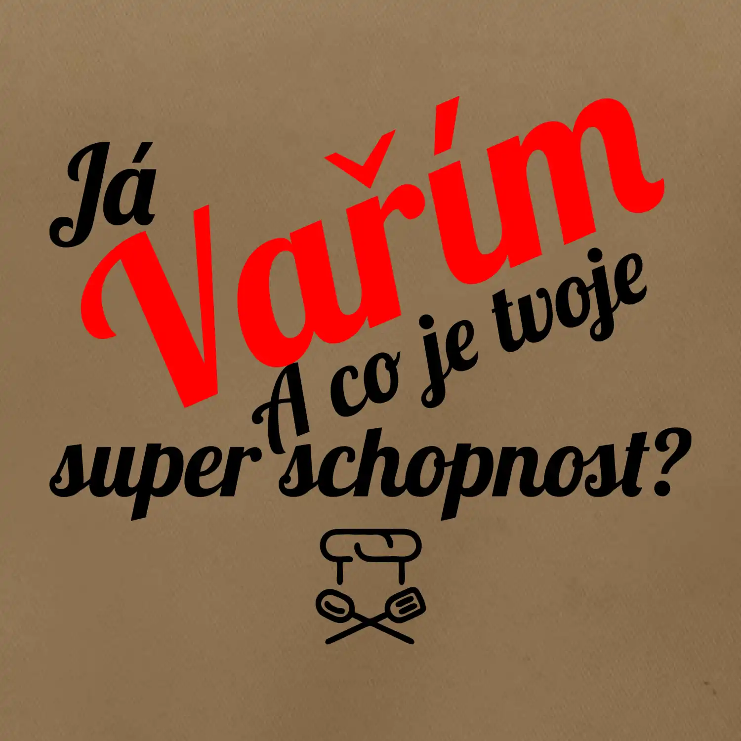 Já vařím - tvoje superschopnost? šikmý nápis