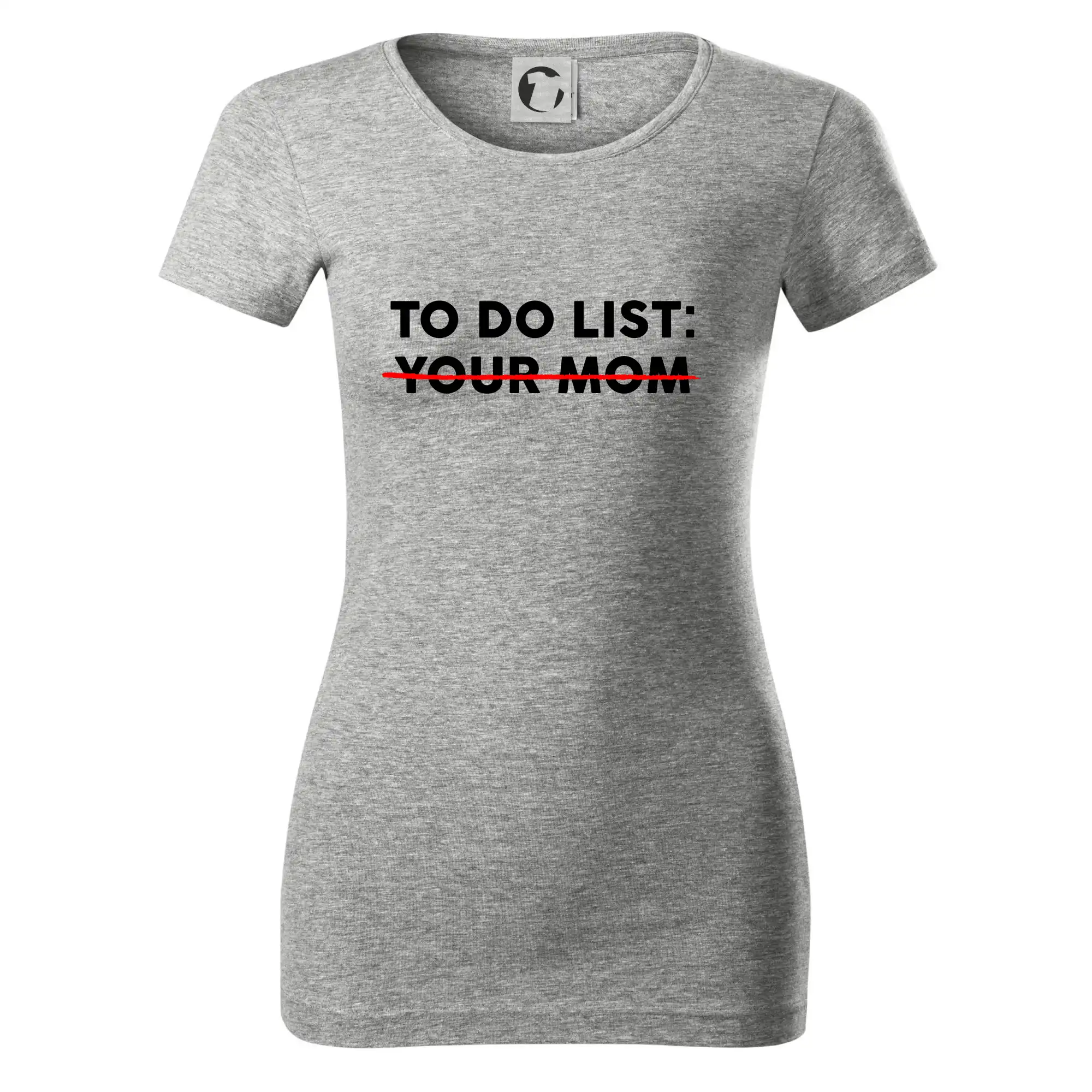 To do list: Your mom