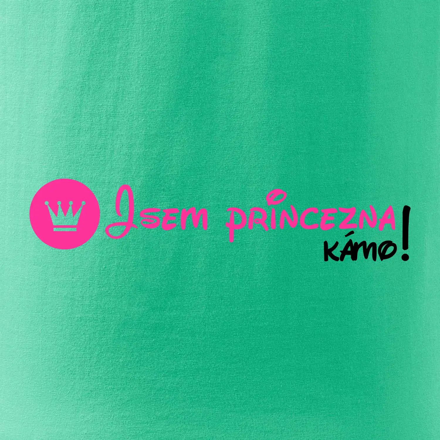 Jsem princezna, kámo!