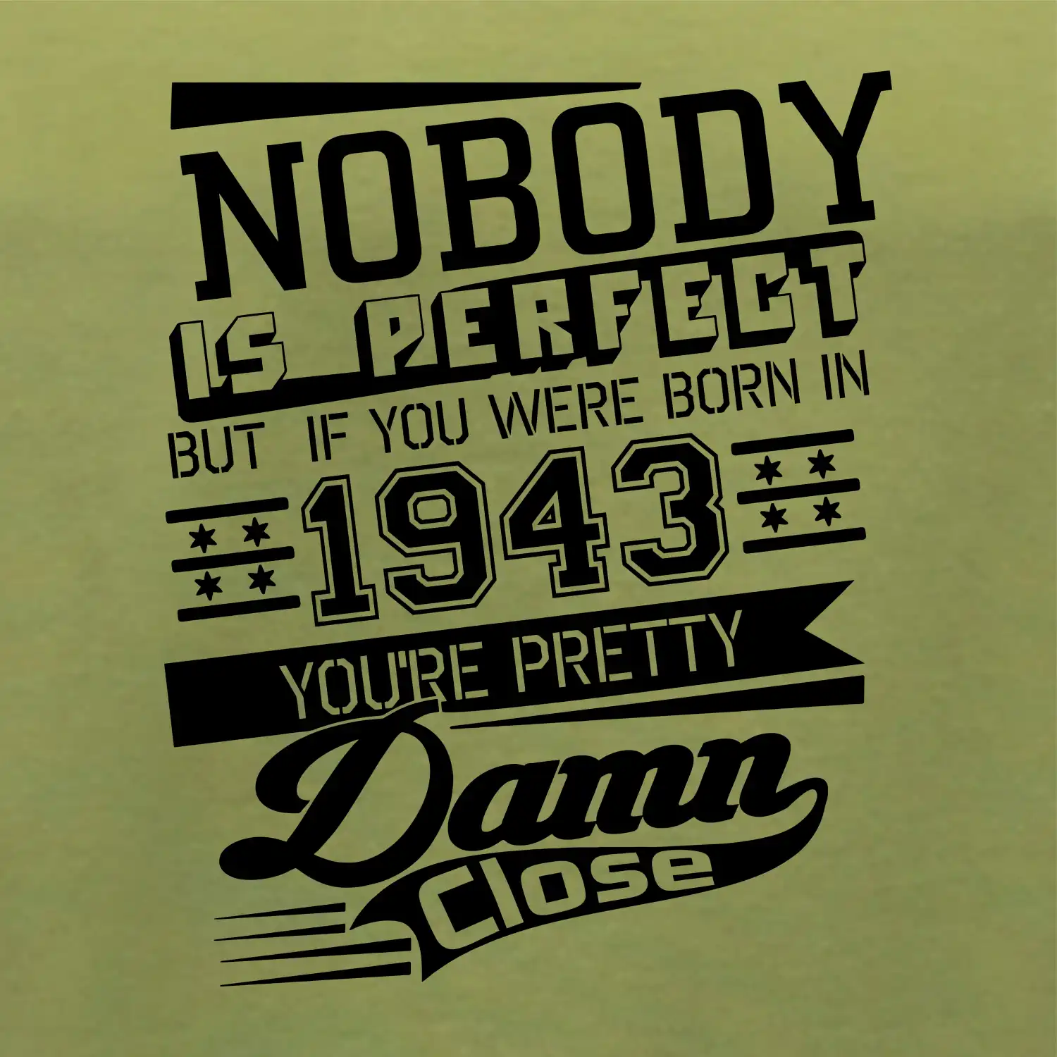 Nobody is perfect - 1943