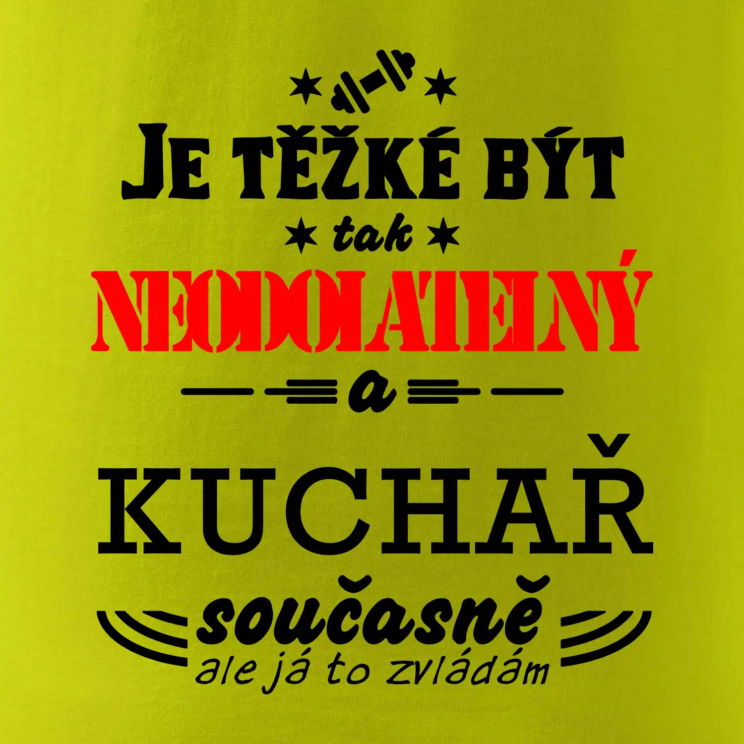 Je těžké být neodolatelný kuchař