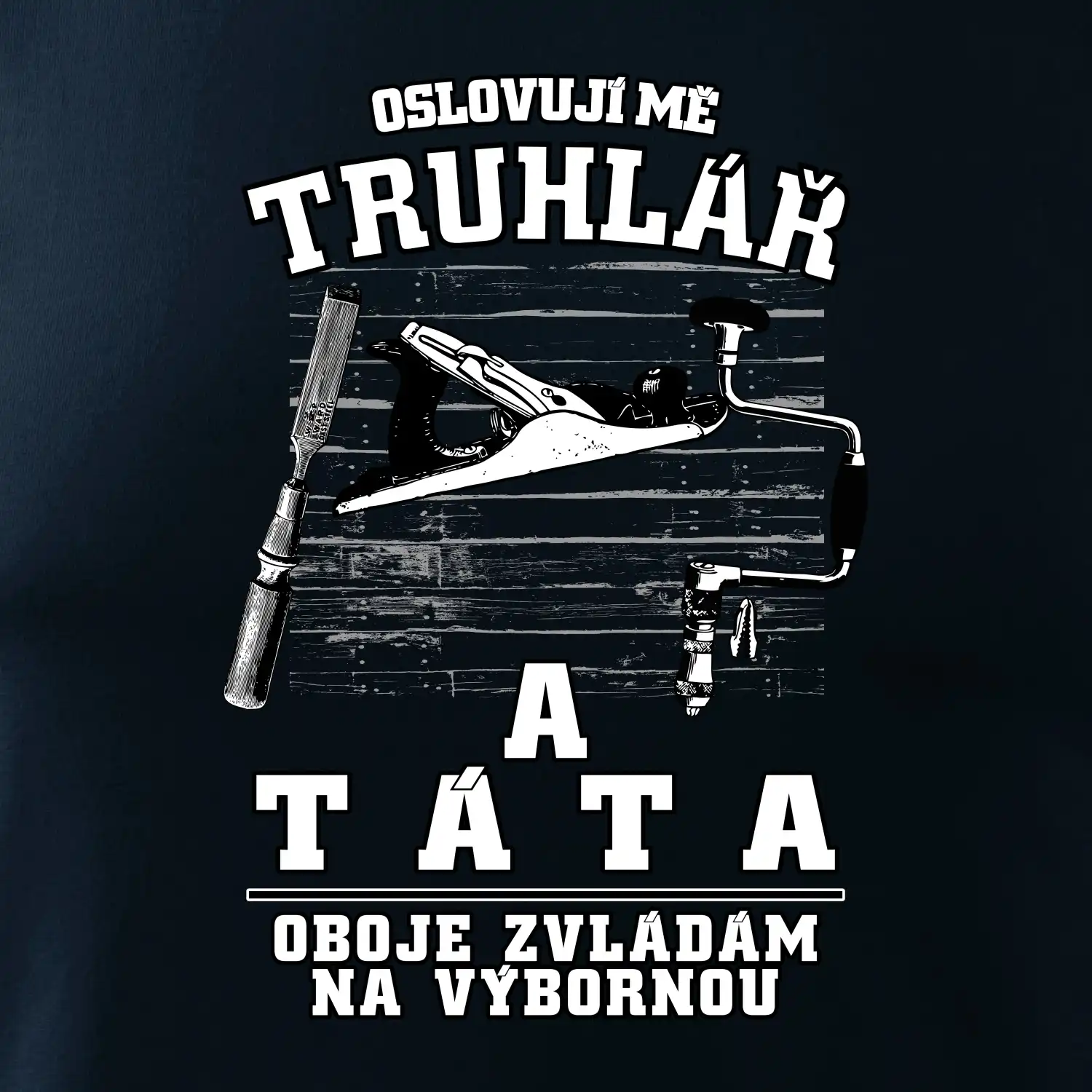 Oslovuji mě truhlář a táta
