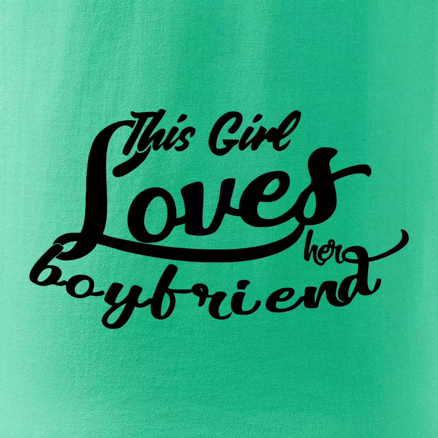 This Girl Loves her Boyfriend