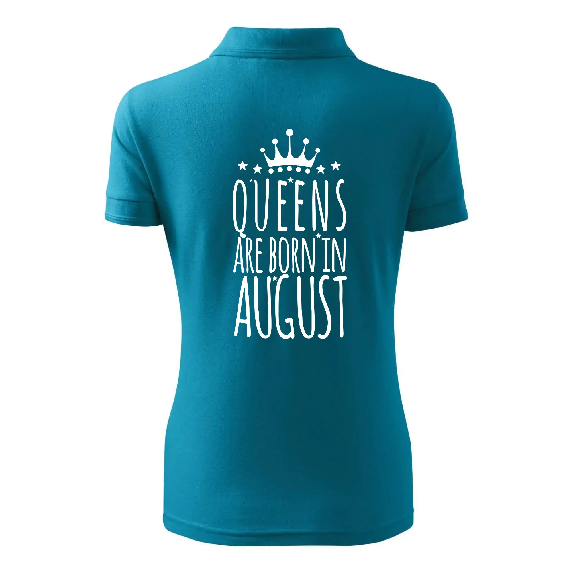 Queens are born in August
