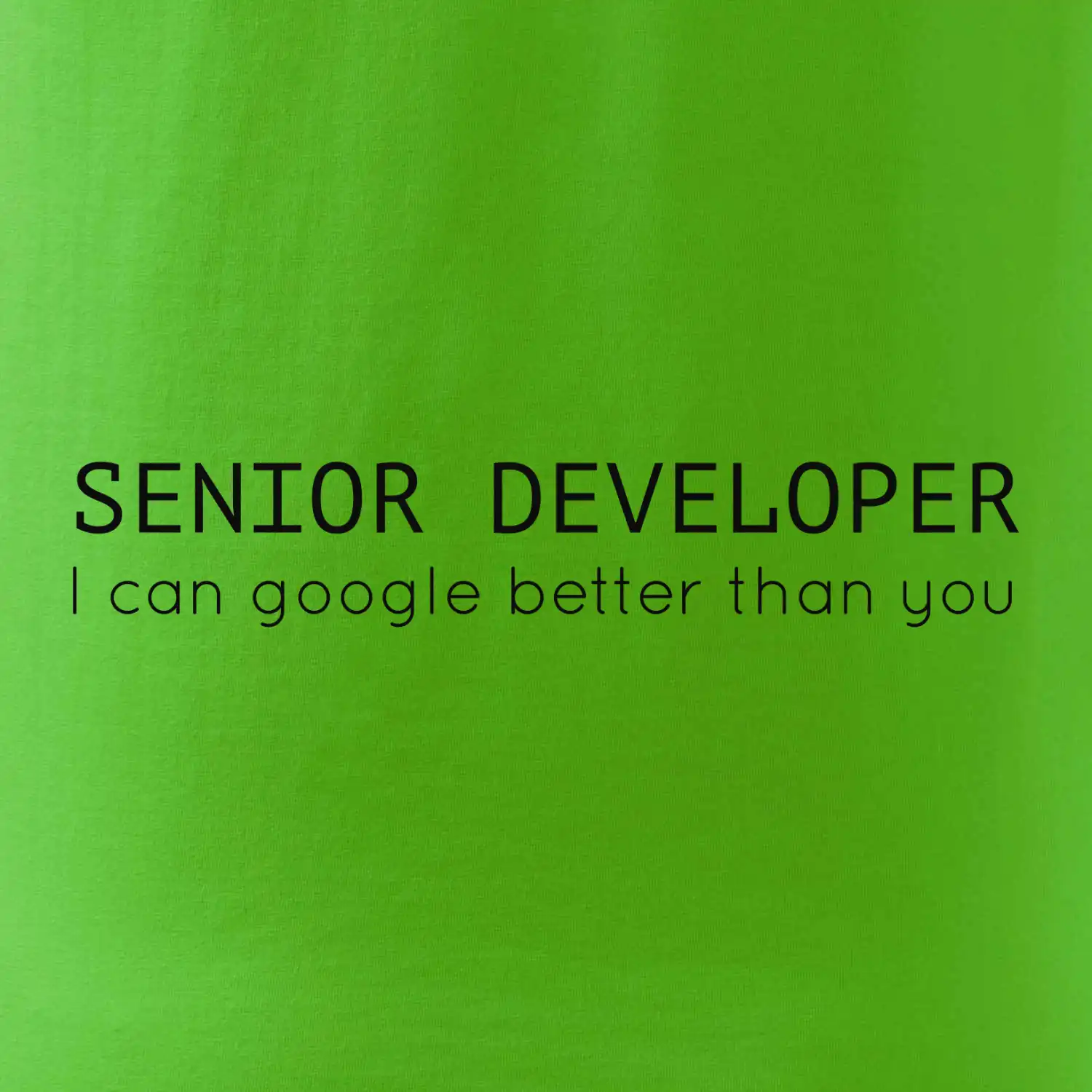 Senior developer google better than you