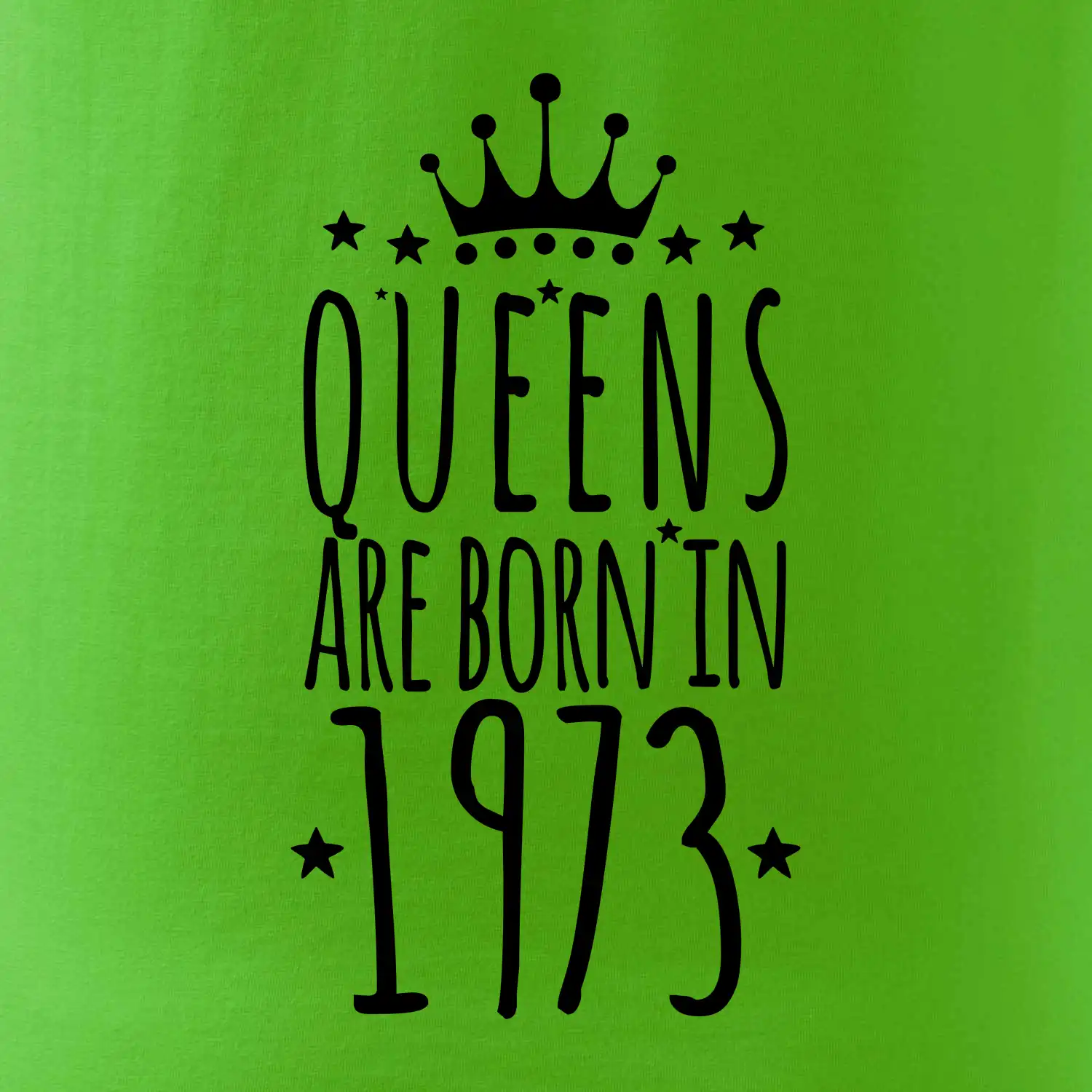 Queens are born in 1973