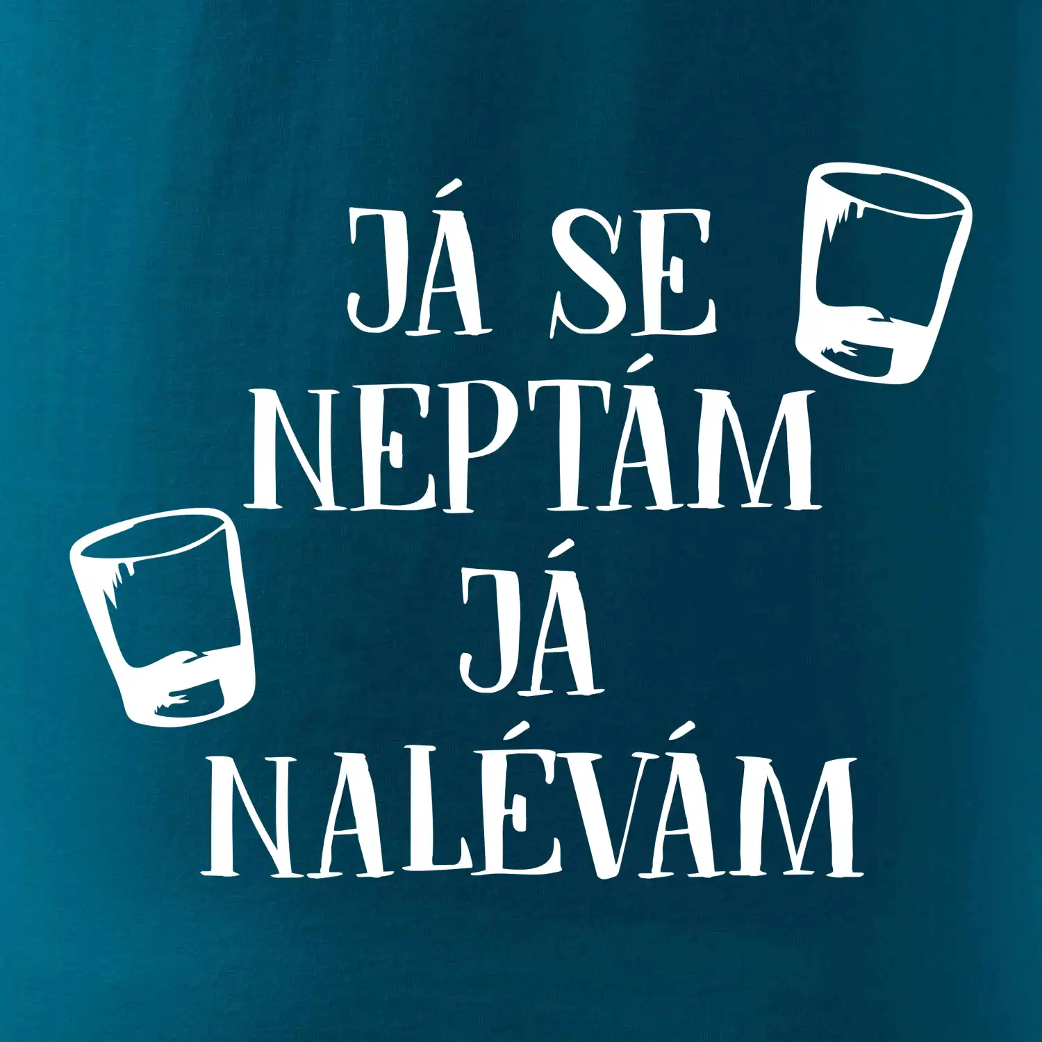 Já se neptám, já nalévám