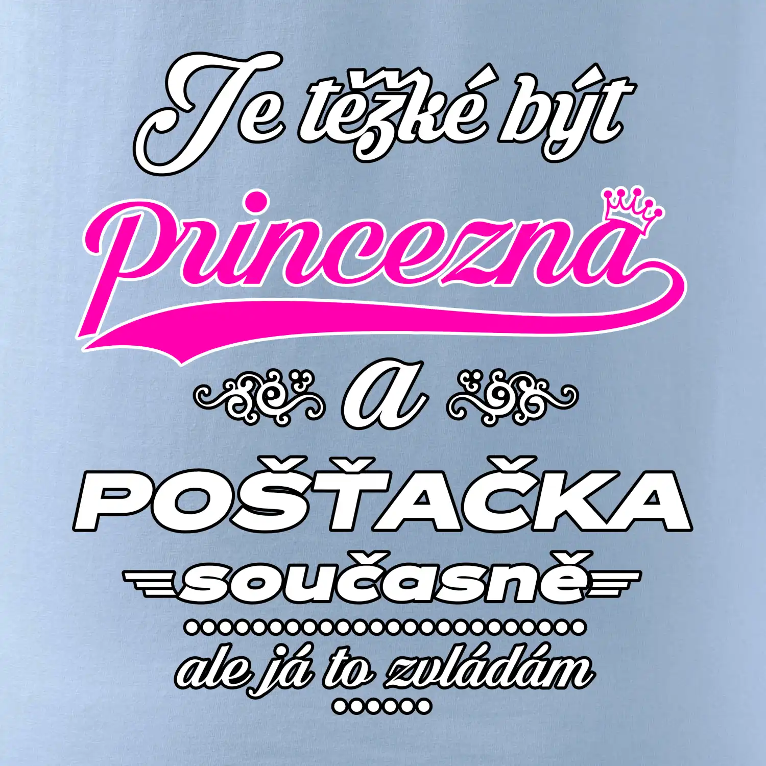 Je těžké být princezna - pošťačka