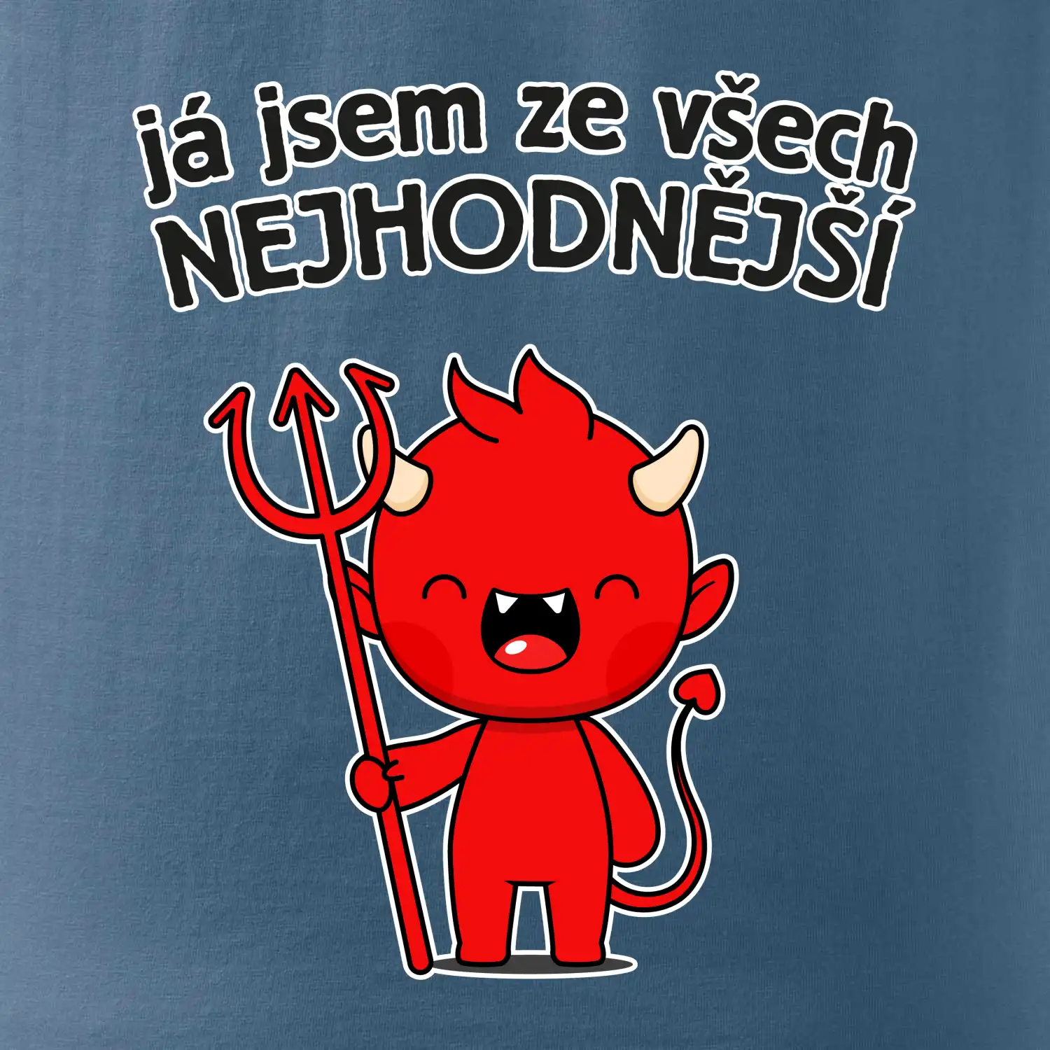 Já jsem ze všech nejhodnější