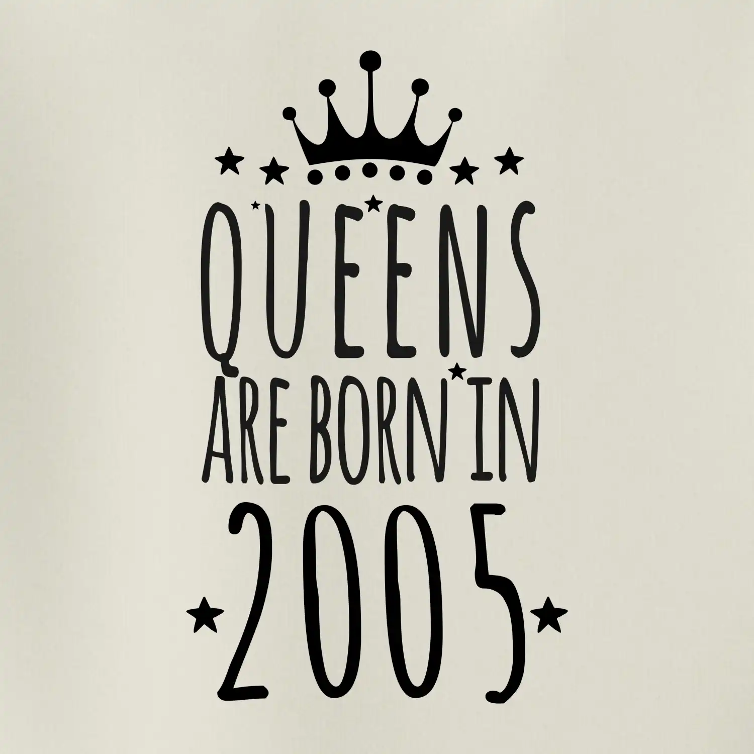 Queens are born in 2005