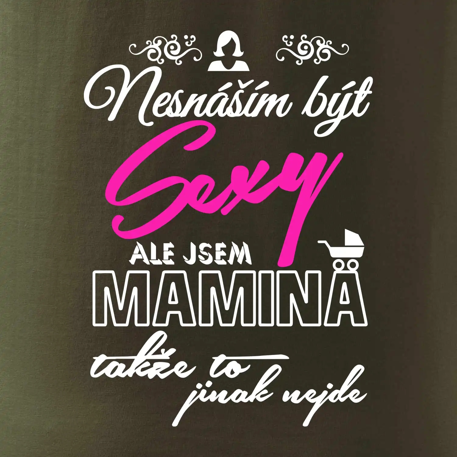 Nesnáším být sexy - Mamina