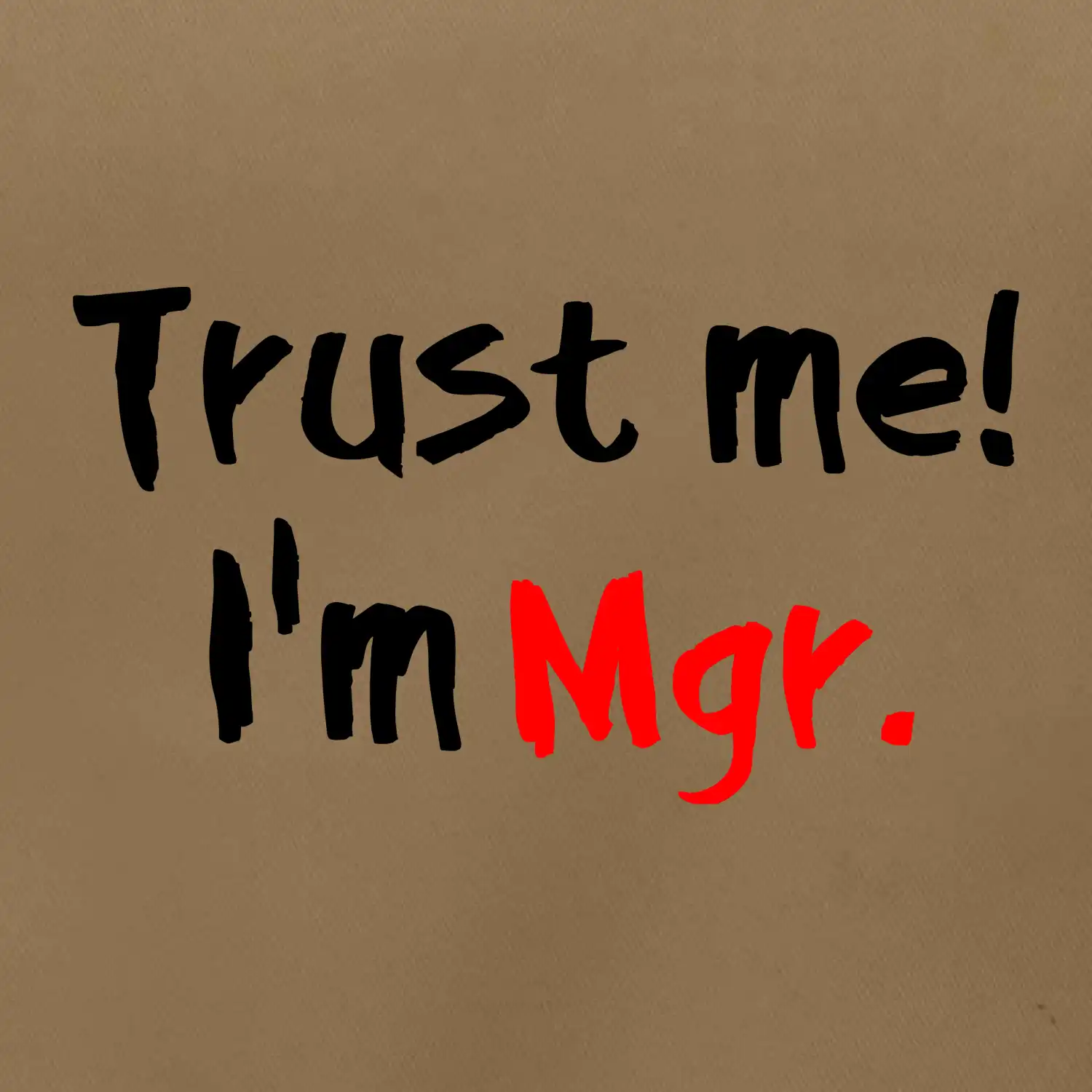 Trust me I´m  Mgr. / Věř mi jsem Magistr.