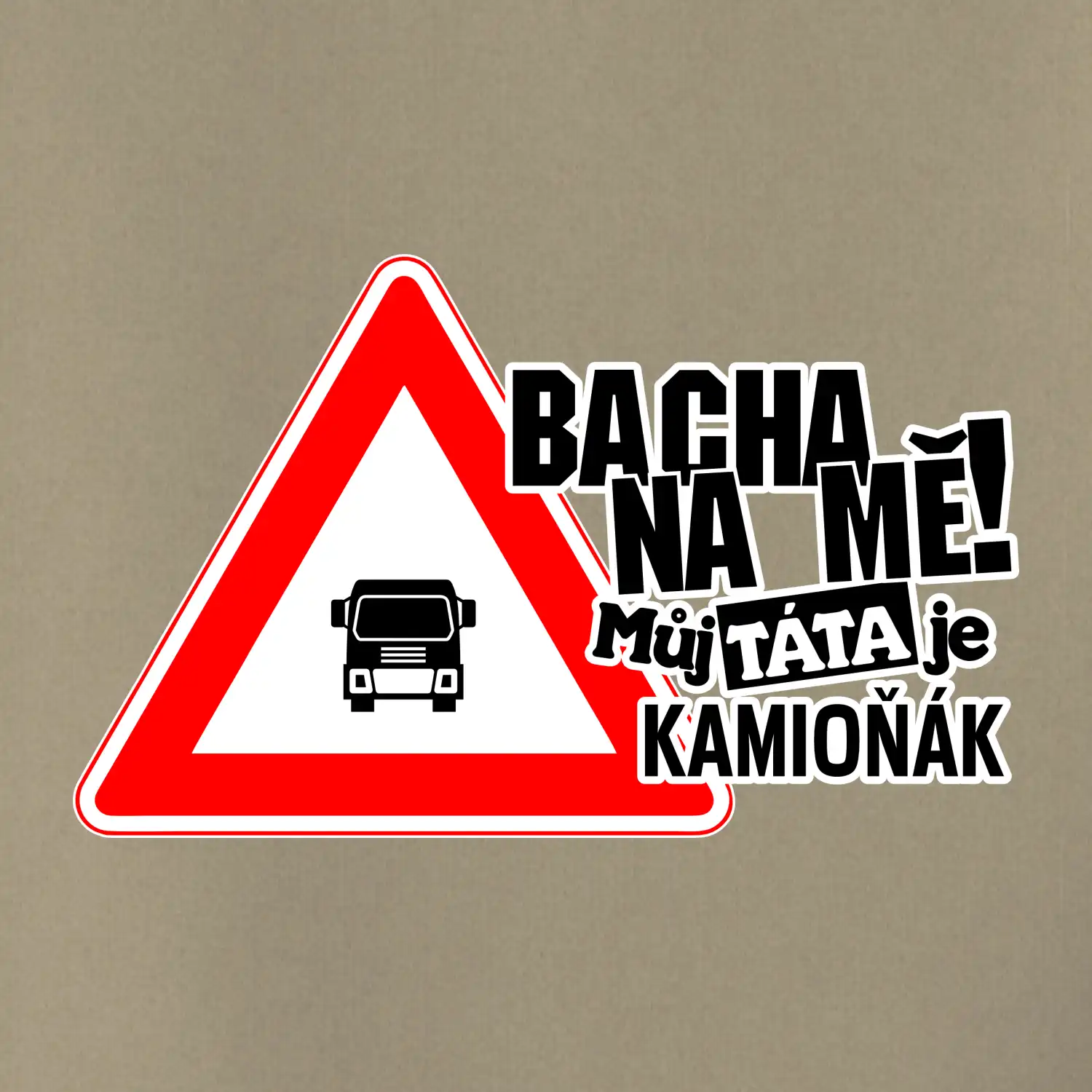 Bacha na mě! Můj táta je kamioňák