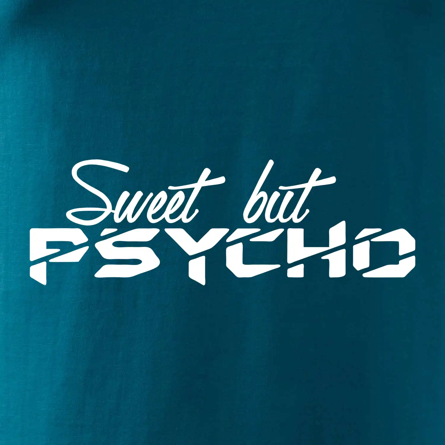 Sweet but psycho