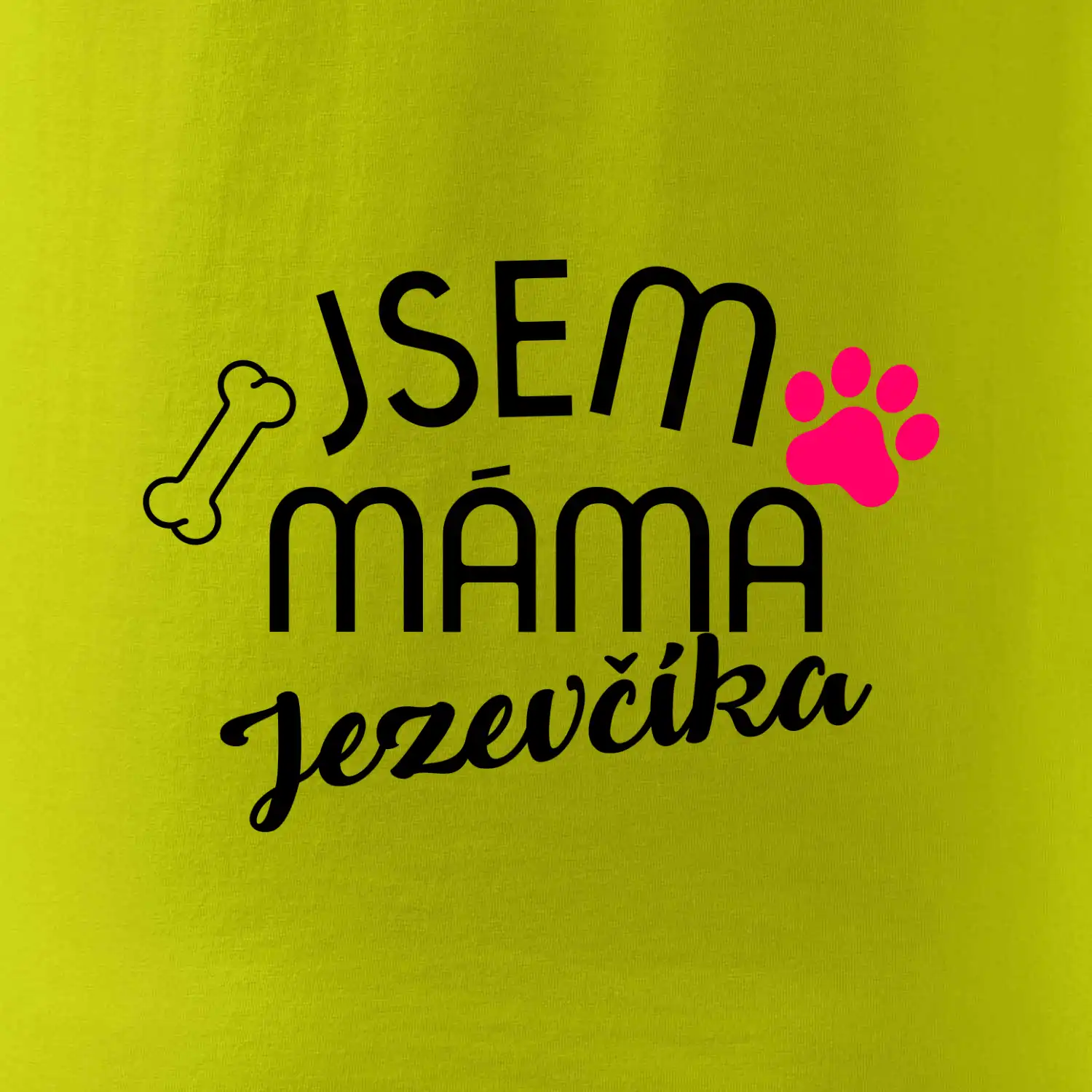 Jsem máma Jezevčíka