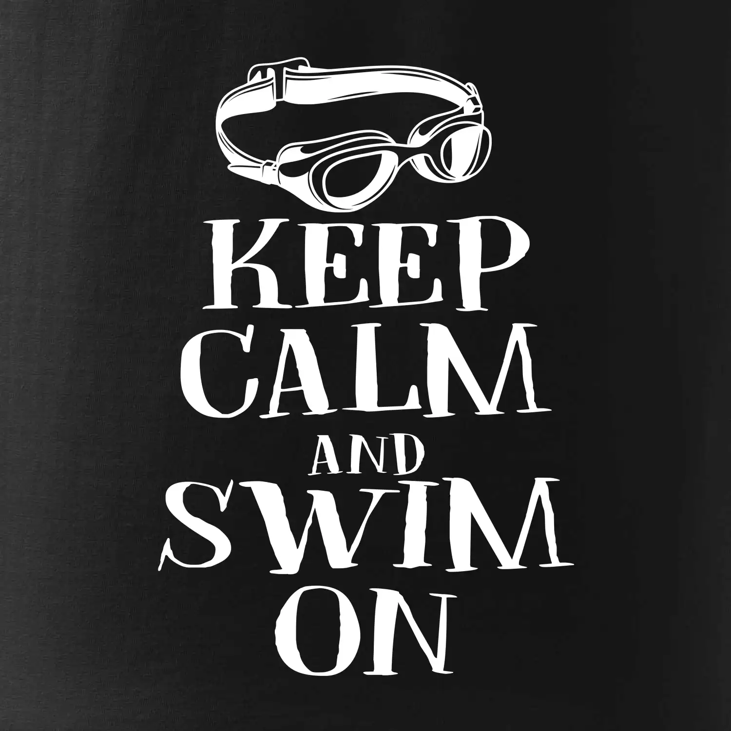 Keep calm and swim on