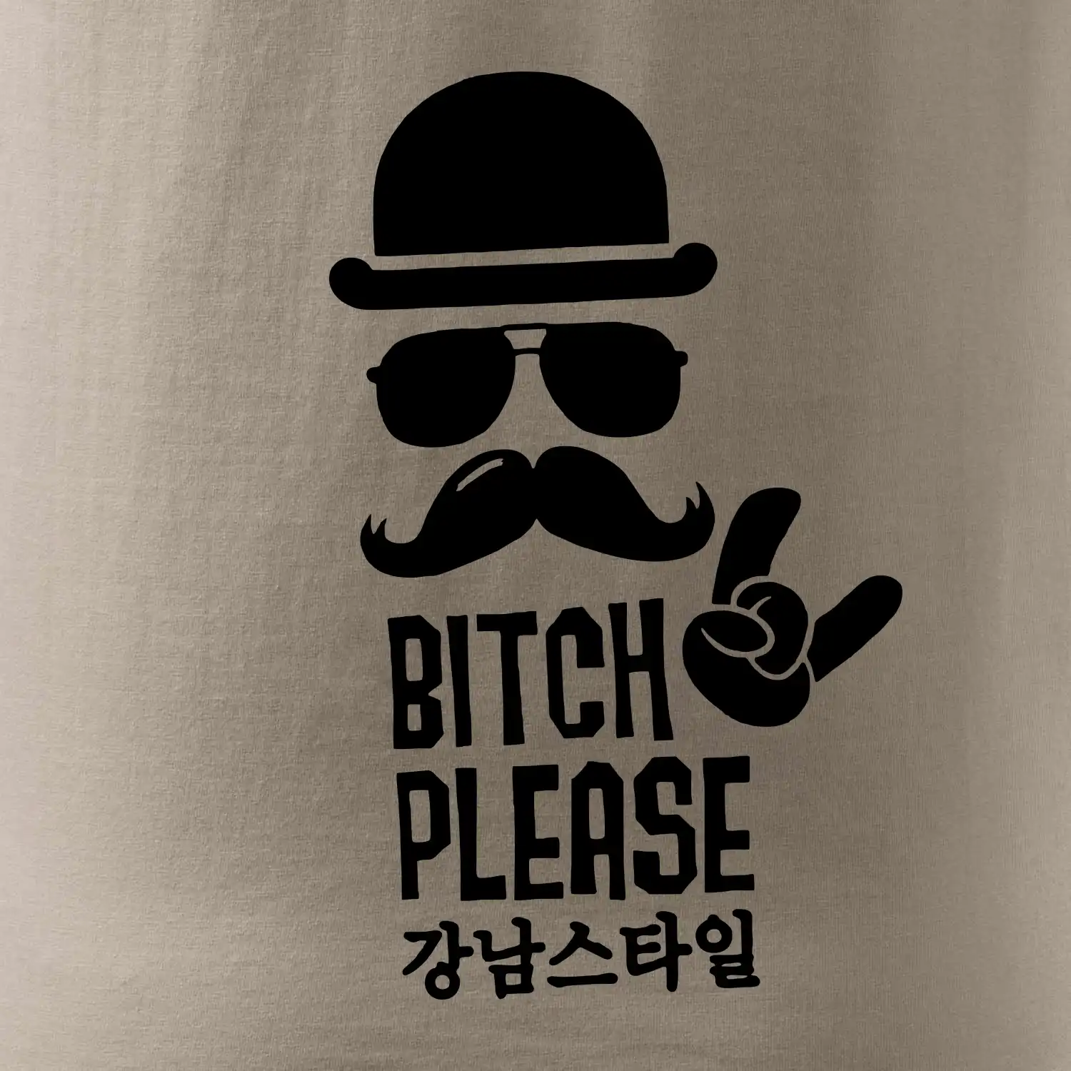 Bitch please! Mustache