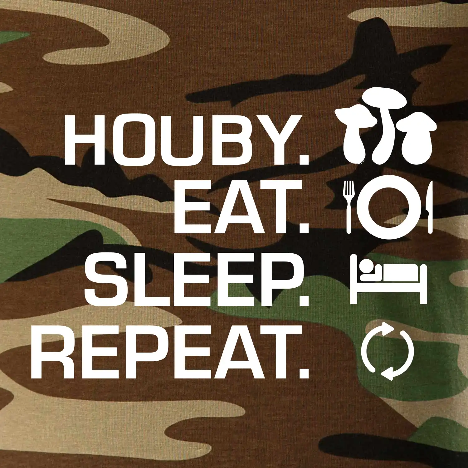 Houby Eat Sleep Repeat