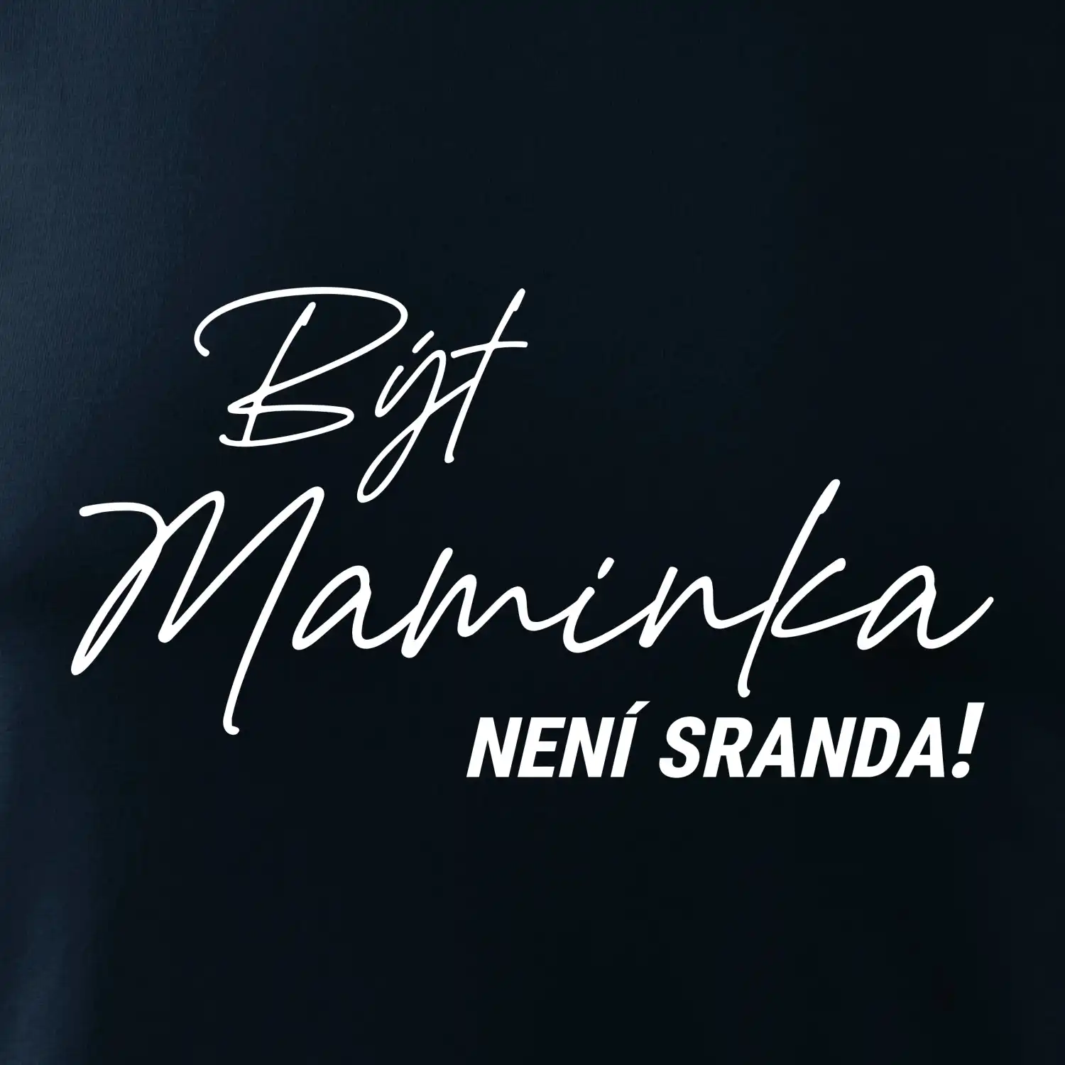 Být maninkou není sranda