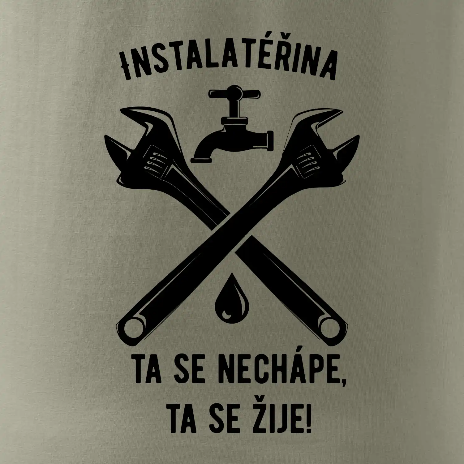 Instalatéřina, ta se nechápe, ta se žije