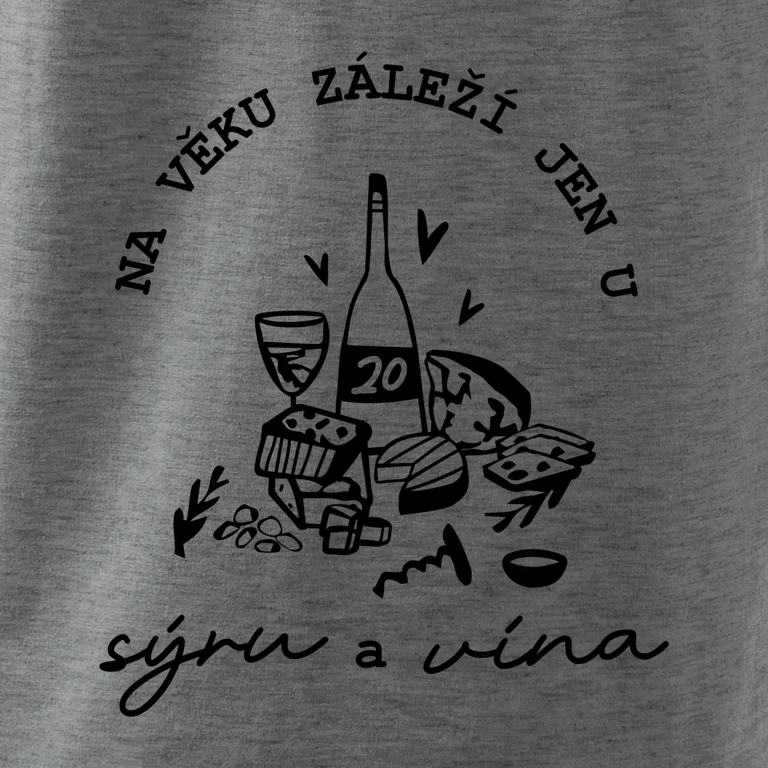 20 na věku záleží jen u sýru a vína