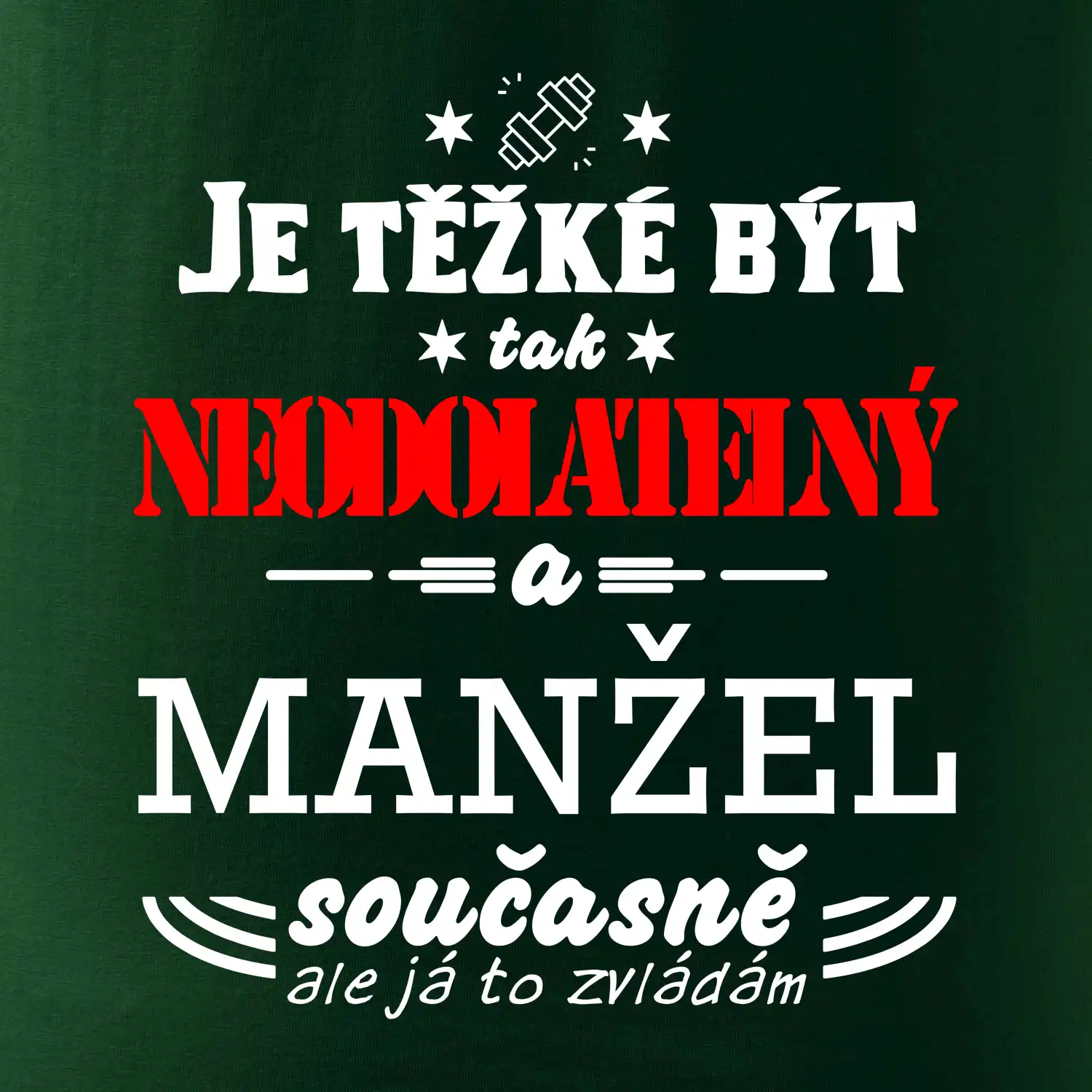 Je těžké být tak neodolatelný - manžel