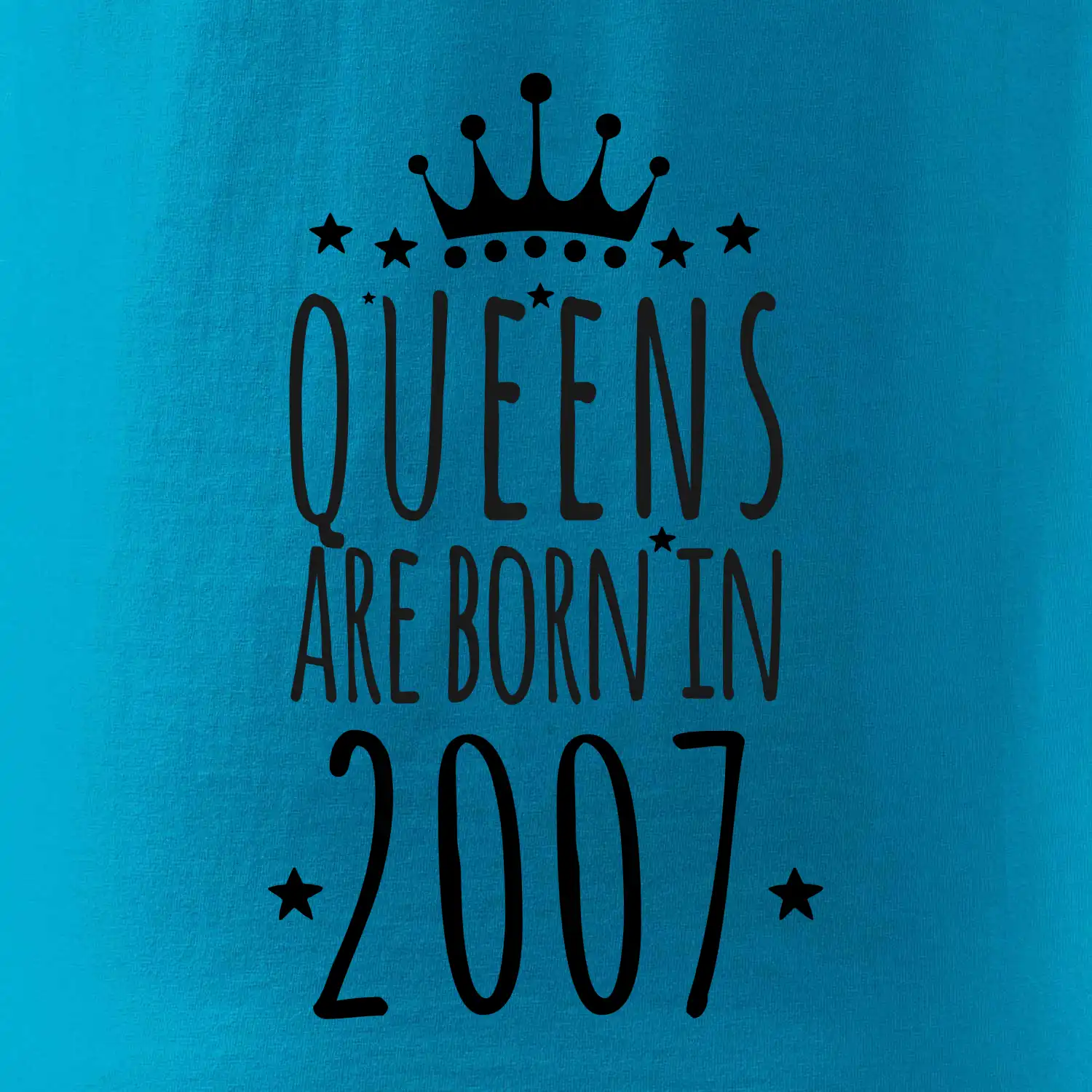 Queens are born in 2007