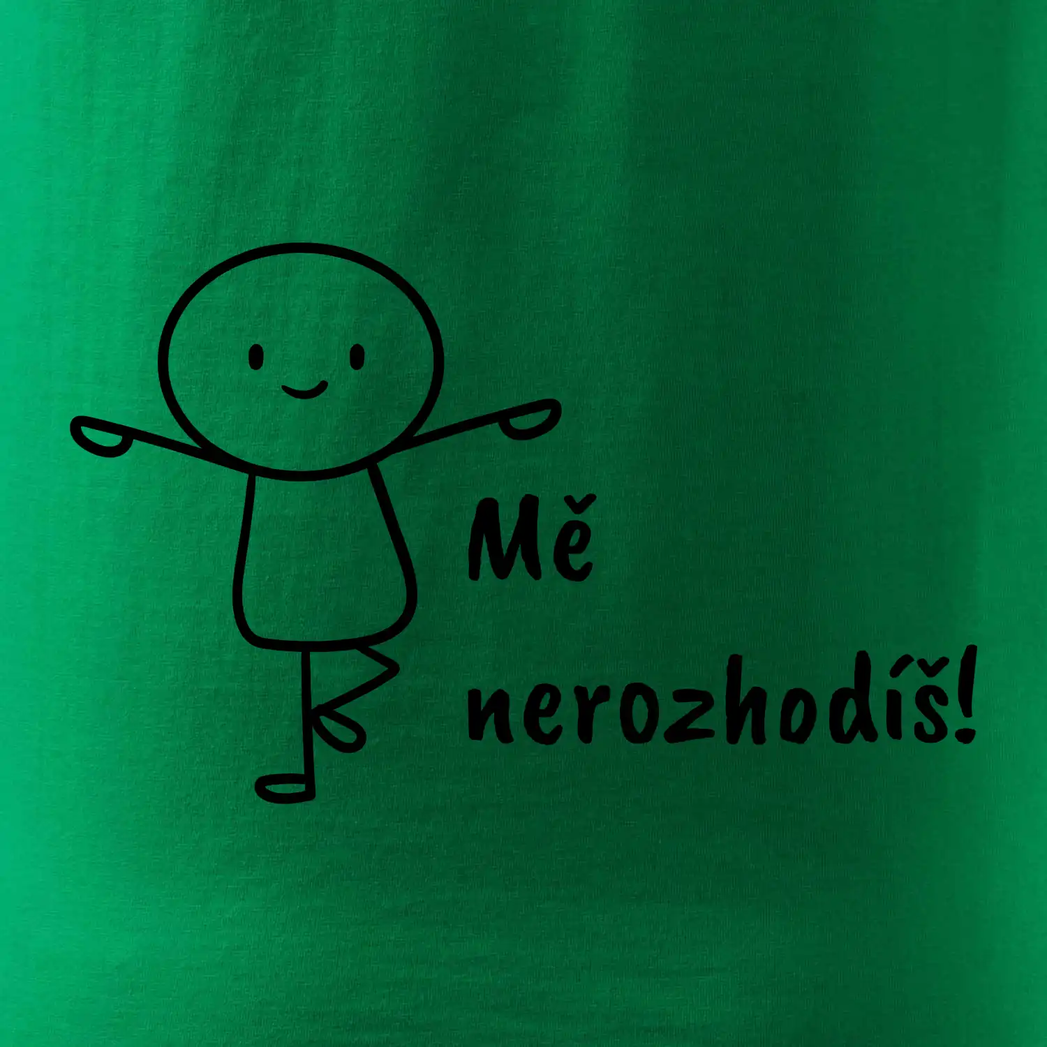 Mě nerozhodíš