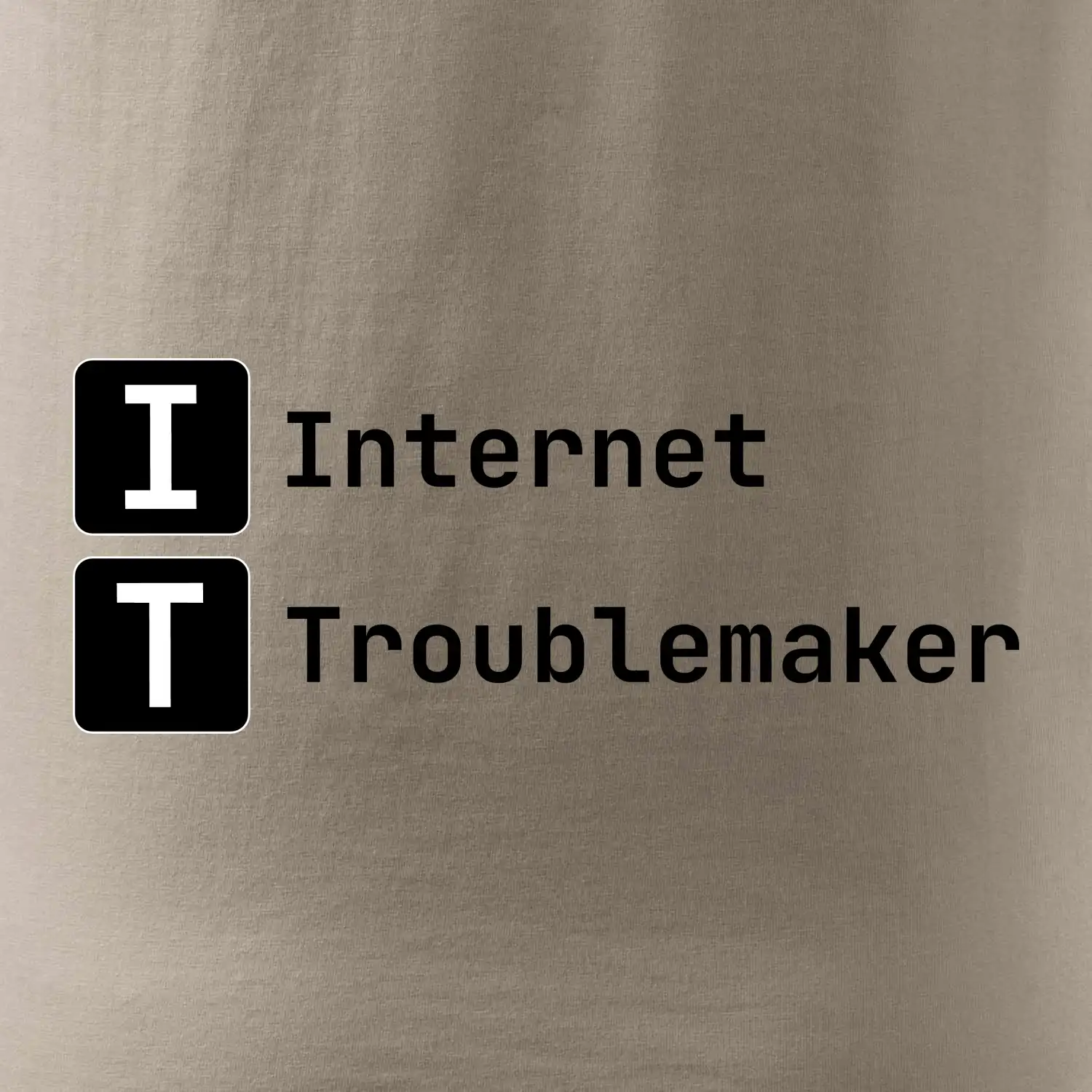 IT Nápis Internet Troublemaker
