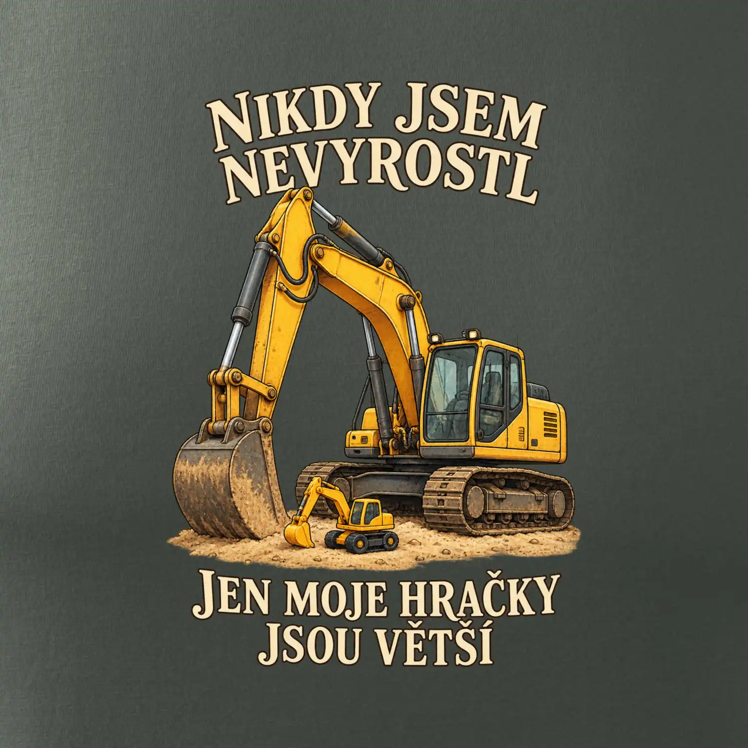 Nikdy jsem nevyrostl jen moje bagry jsou větší