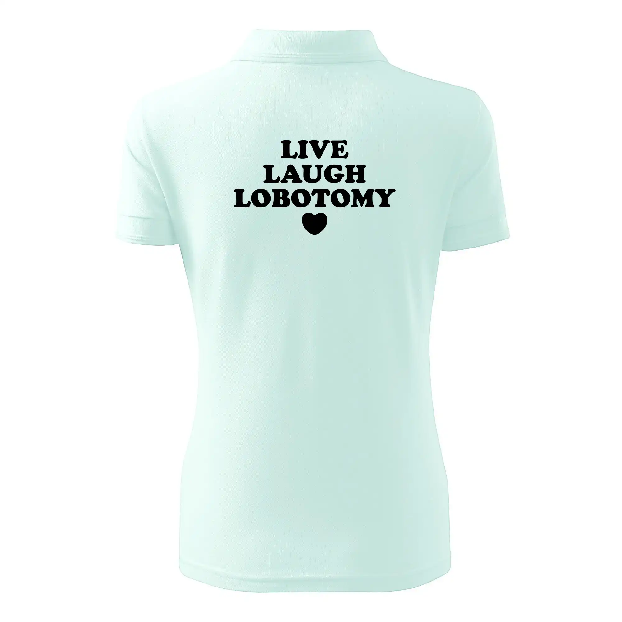 Live laugh lobotomy