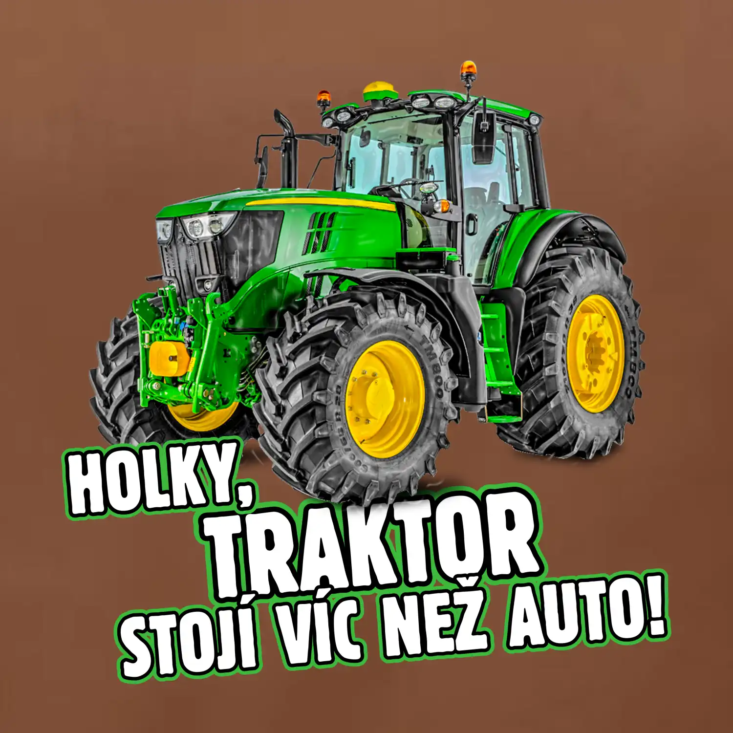 Holky, traktor stojí víc než auto