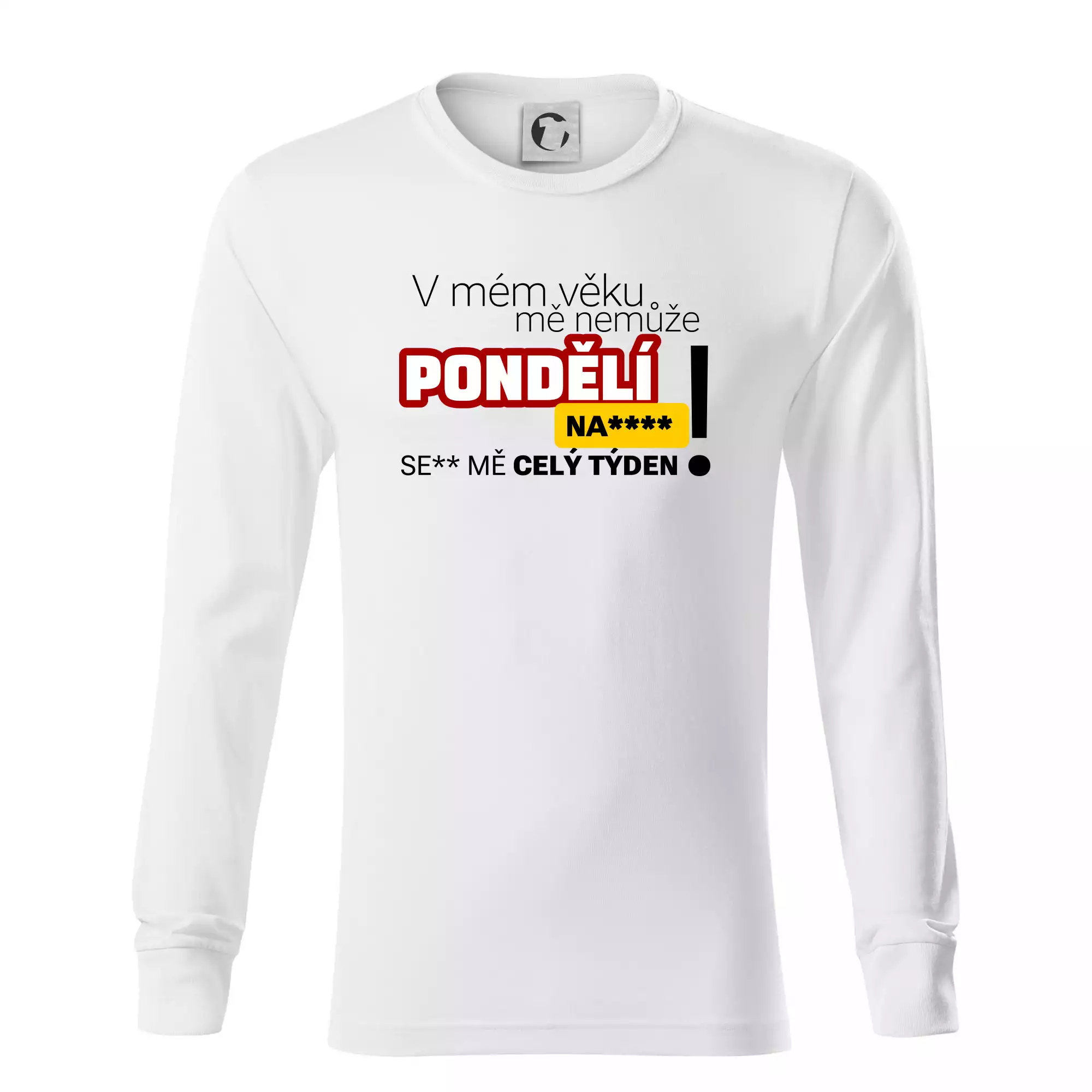 V mém věku mě nemůže pondělí nas****
