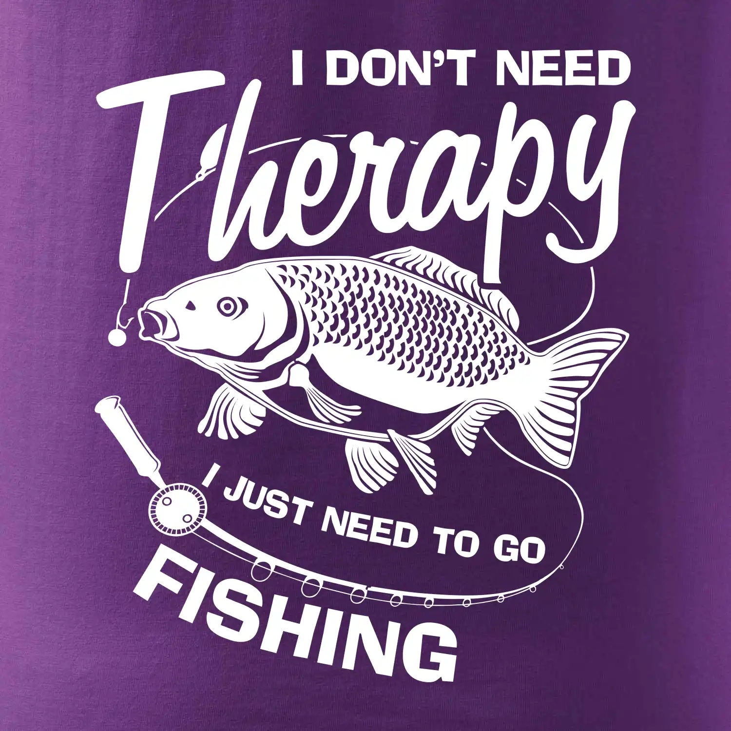 I dont need therapy - fishing