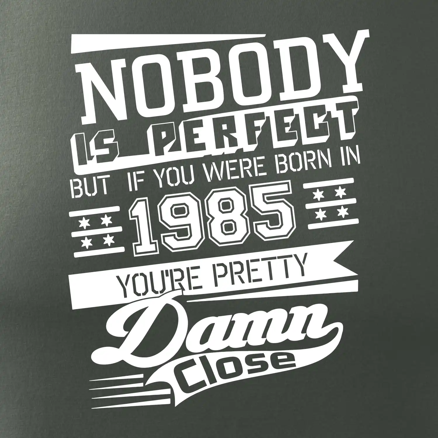 Nobody is perfect - 1985