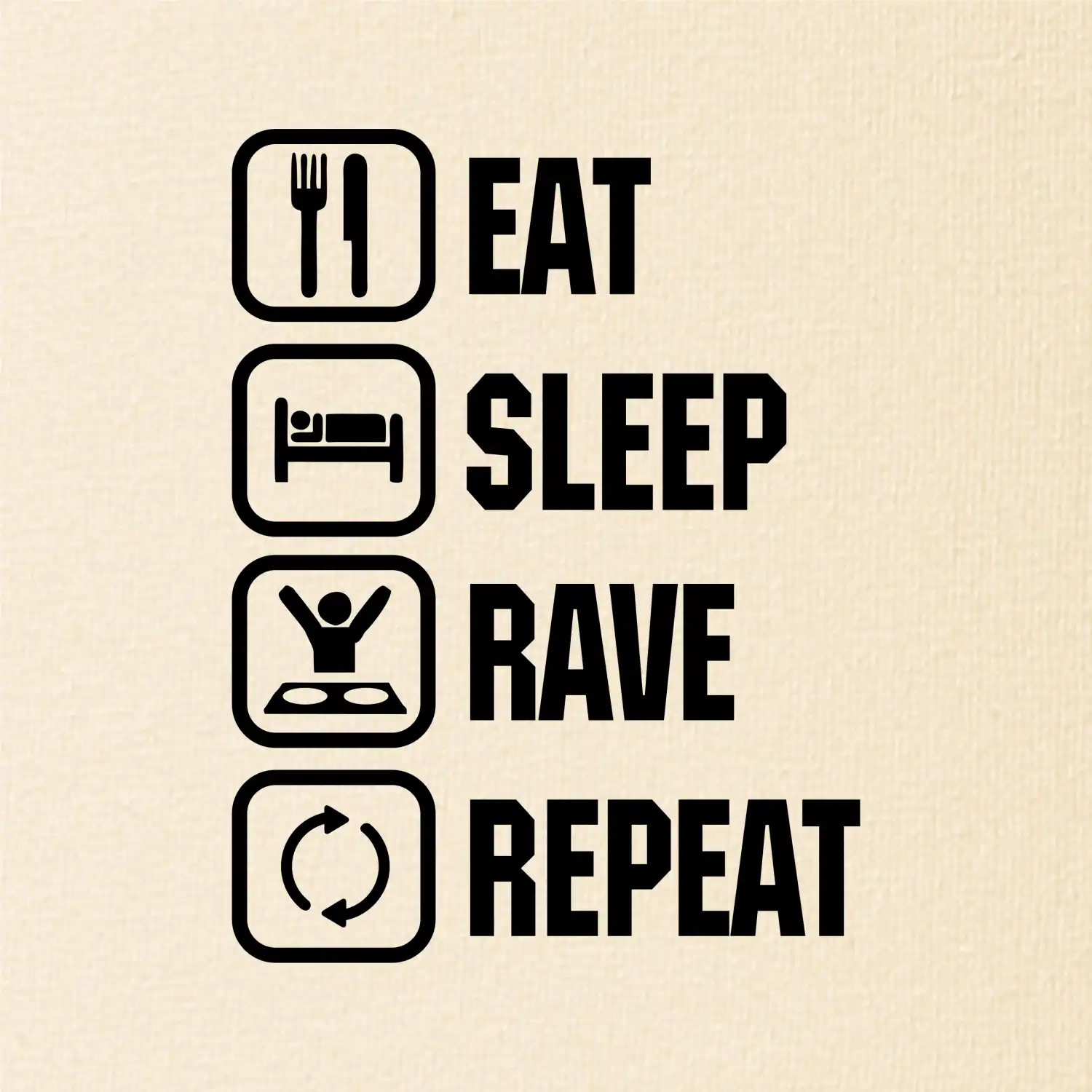 Eat sleep rave repeat