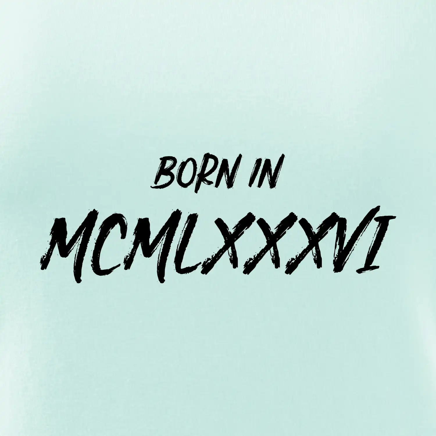 Born in - Římské číslo 1986