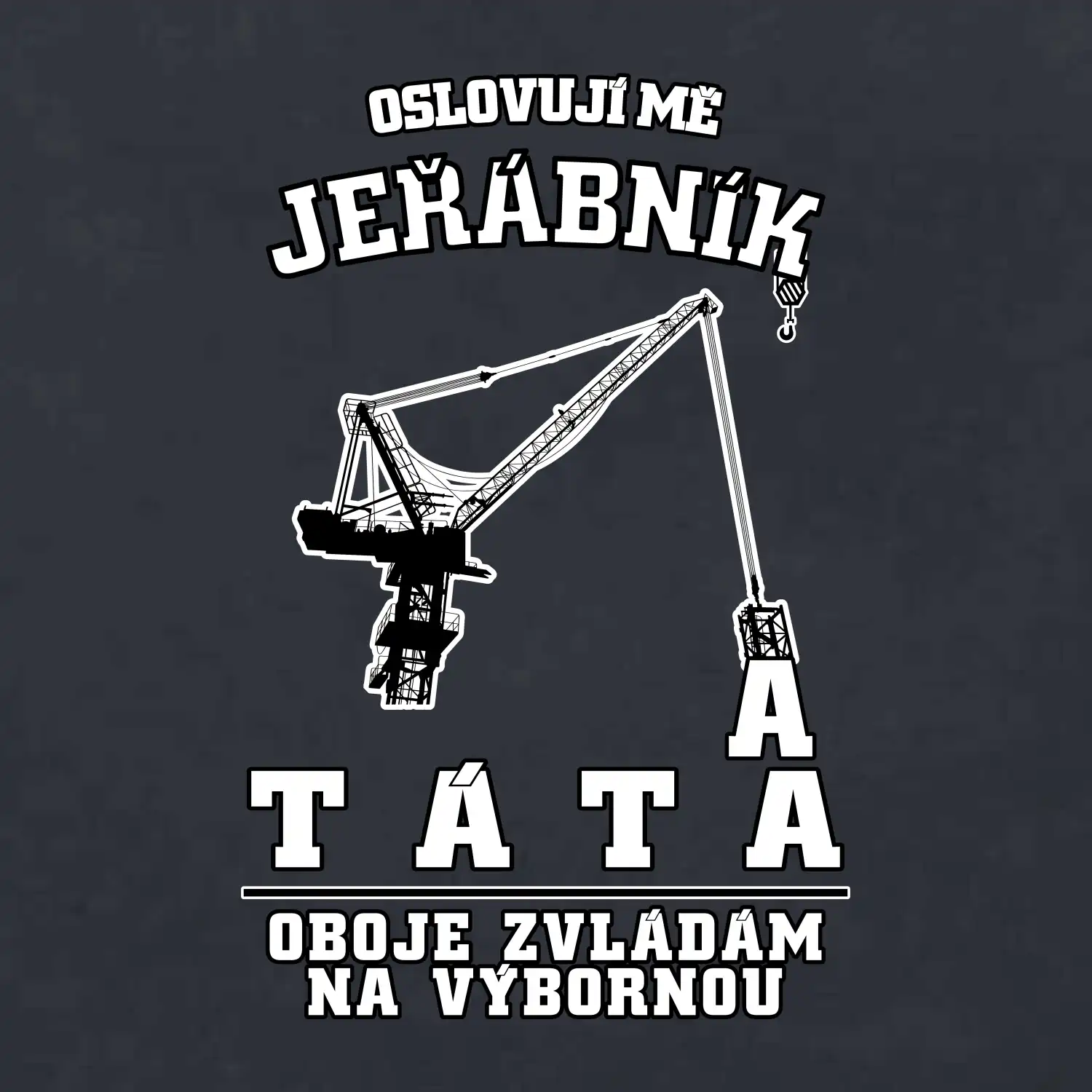 Oslovují mě jeřábník a táta