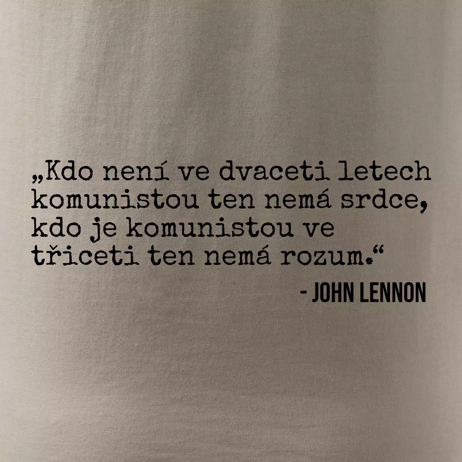 Kdo není ve dvaceti letech komunistou....