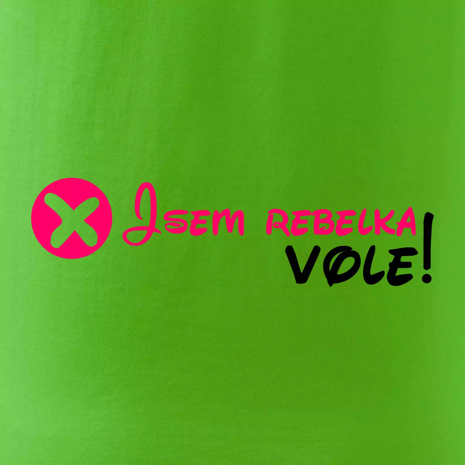Jsem rebelka! Vole!