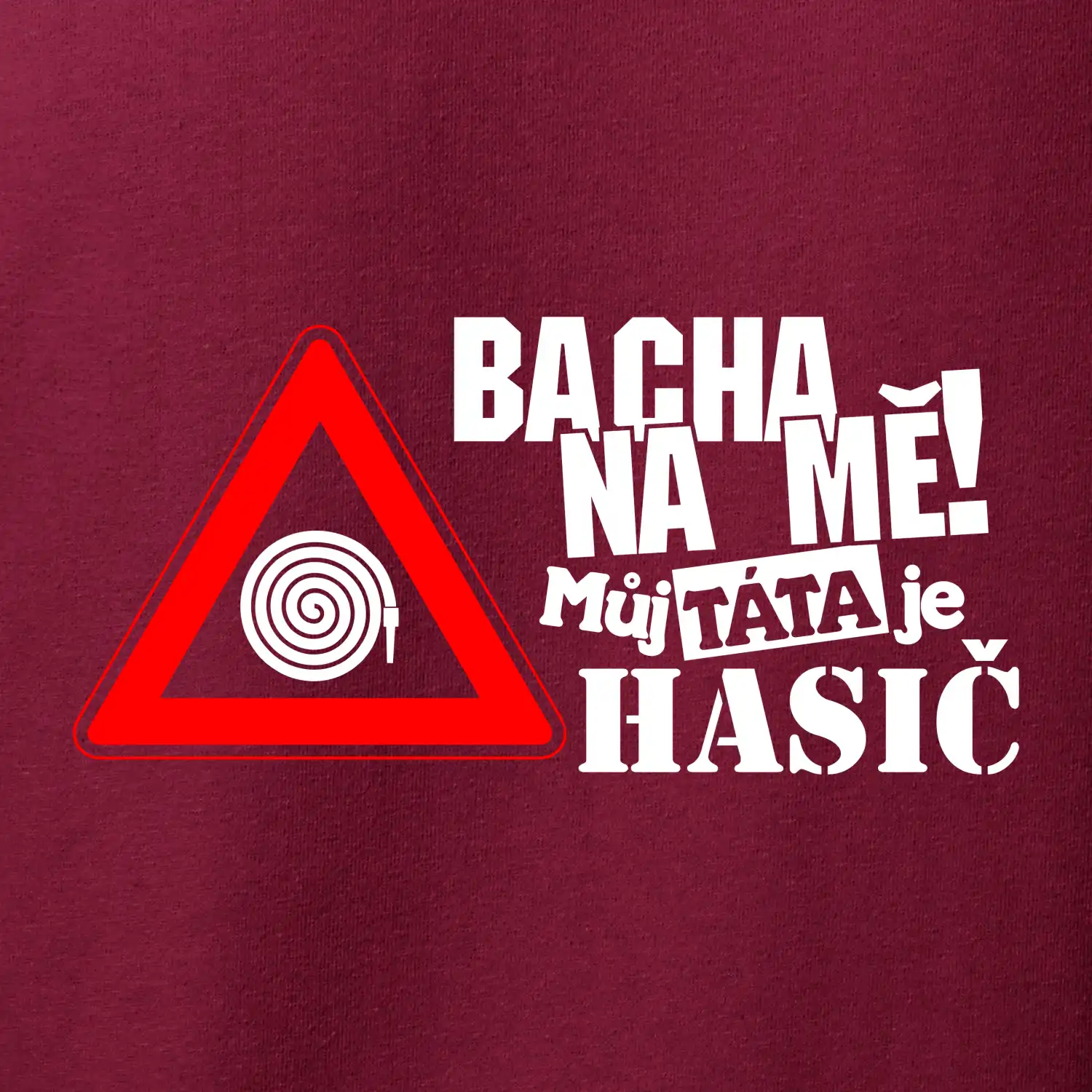 Bacha na mě! Můj táta je hasič