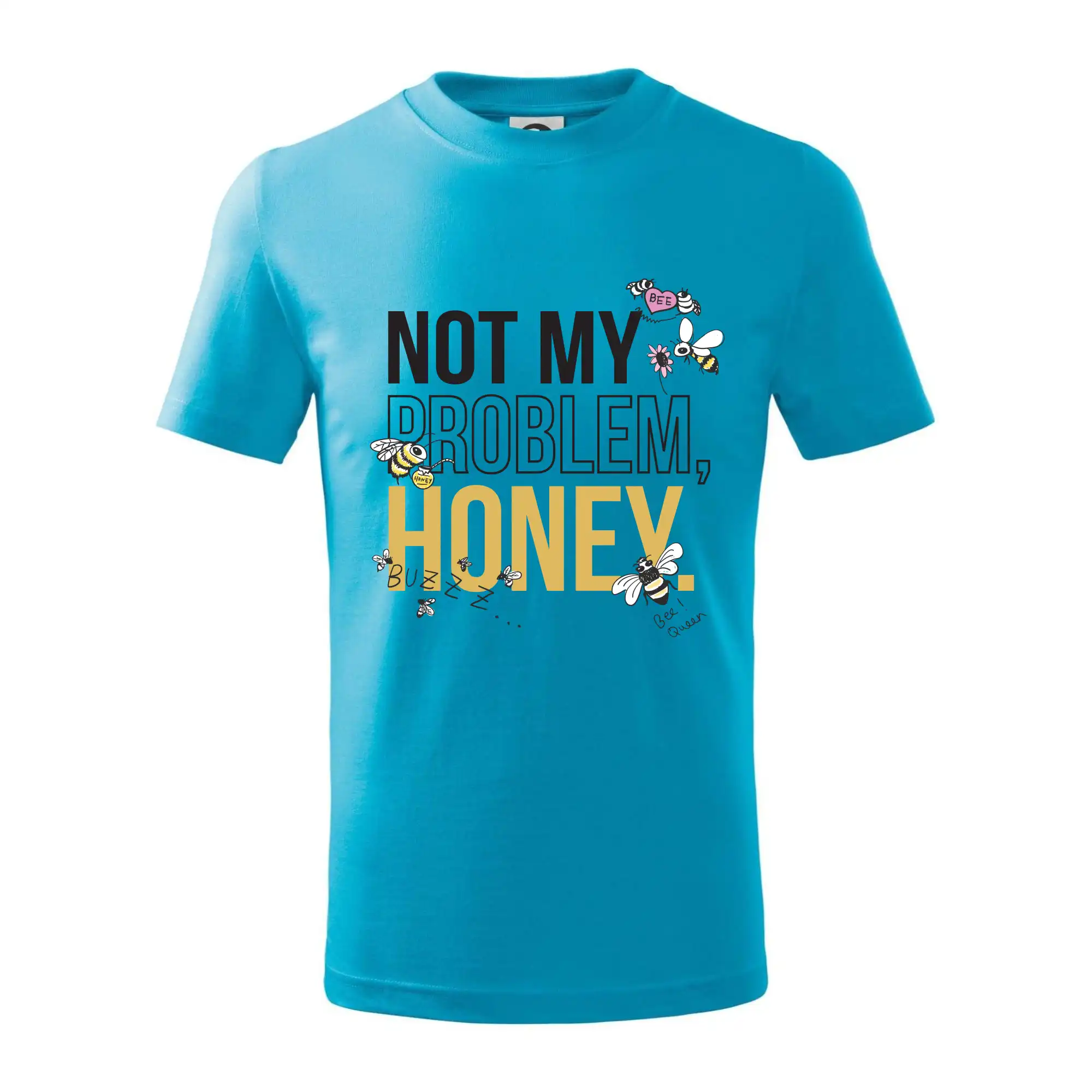 Not my problem, honey