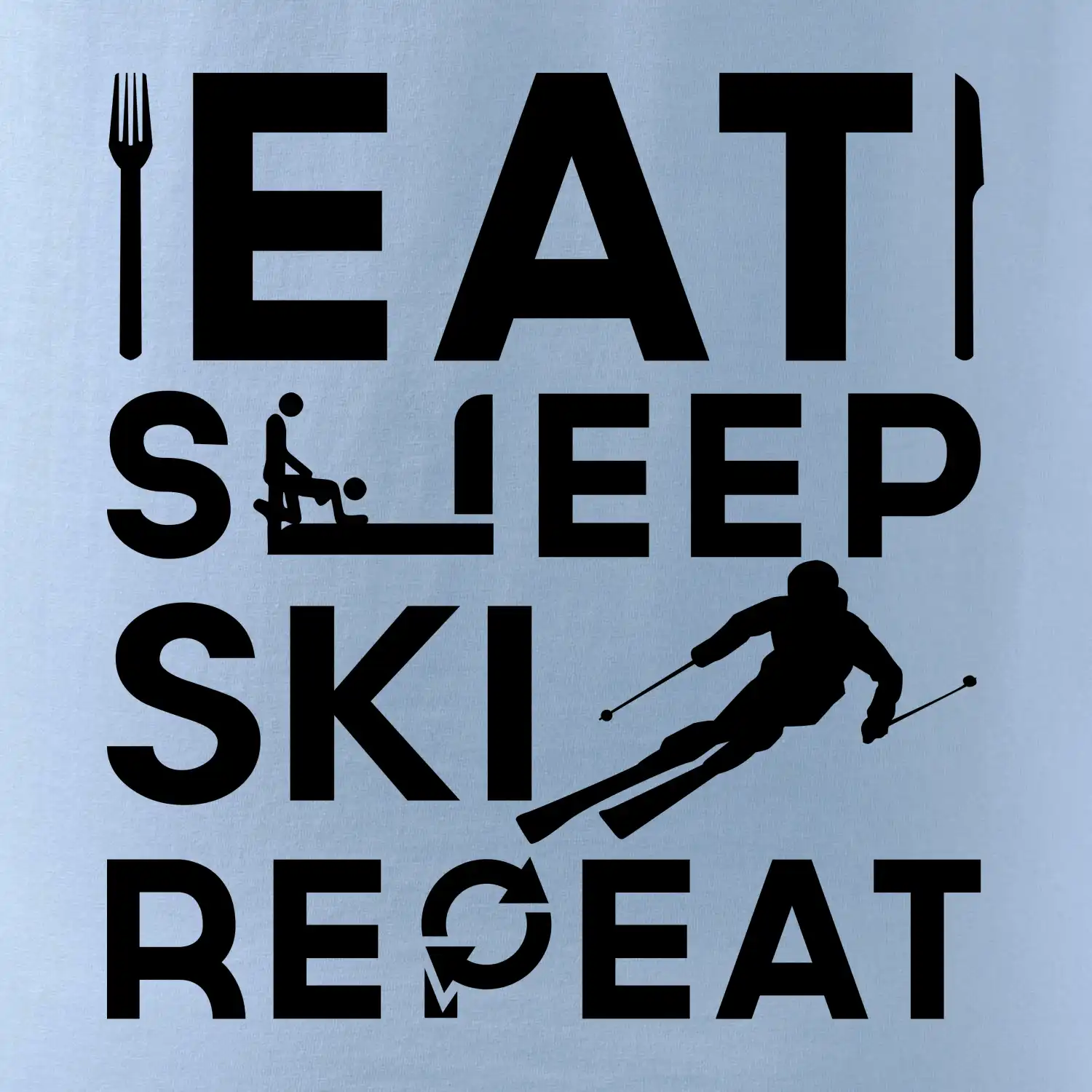 Eat sleep ski repeat