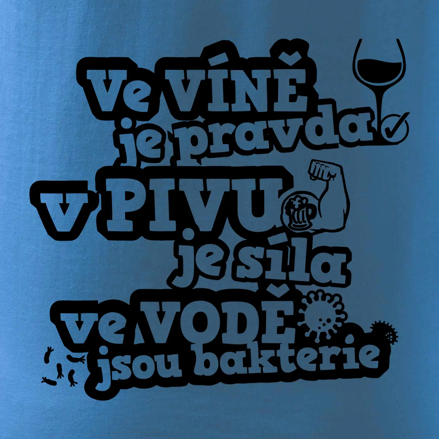 Ve víně je pravda, v pivu síla, ve vodě bakterie