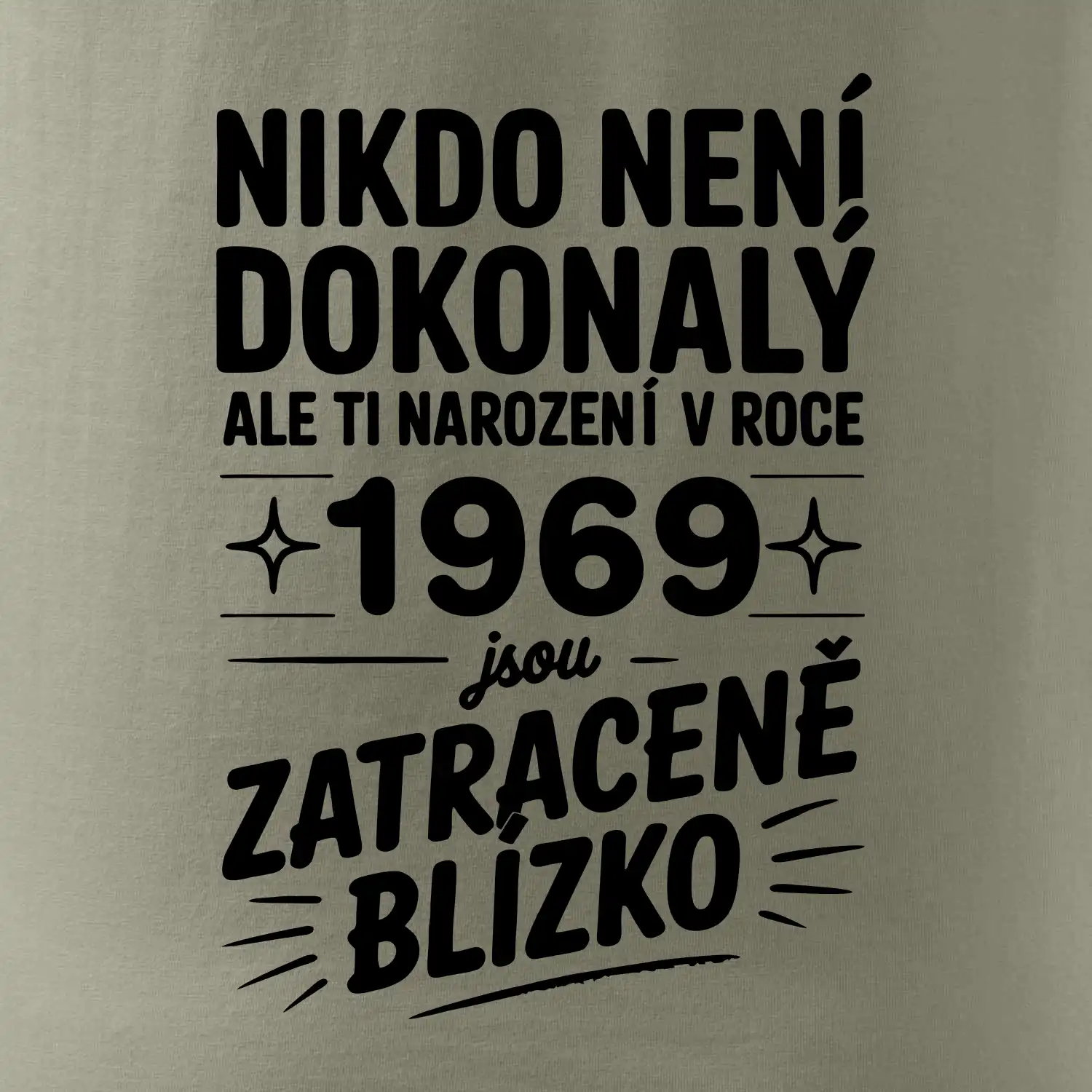 Nikdo není dokonalý ale ti narození v roce 1969 jsou zatraceně blízko