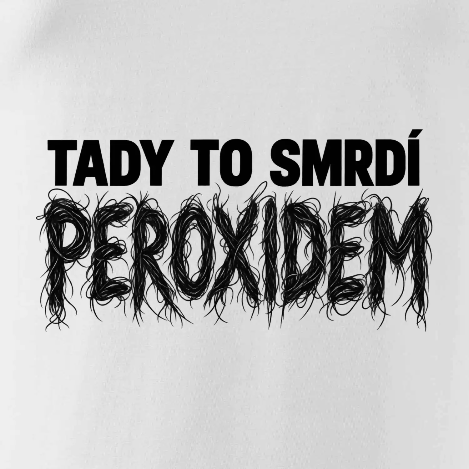 Tady to smrdí peroxidem