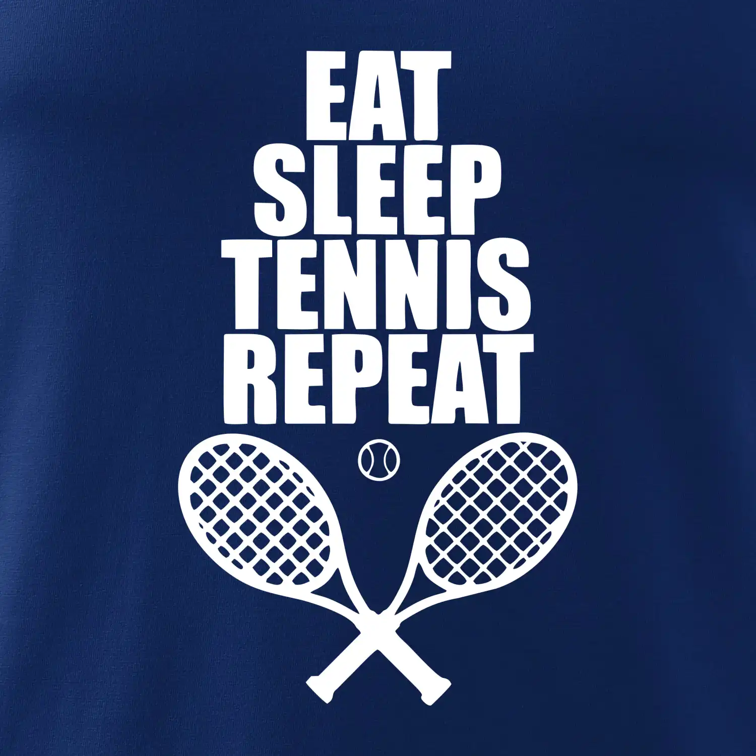 Eat sleep tennis