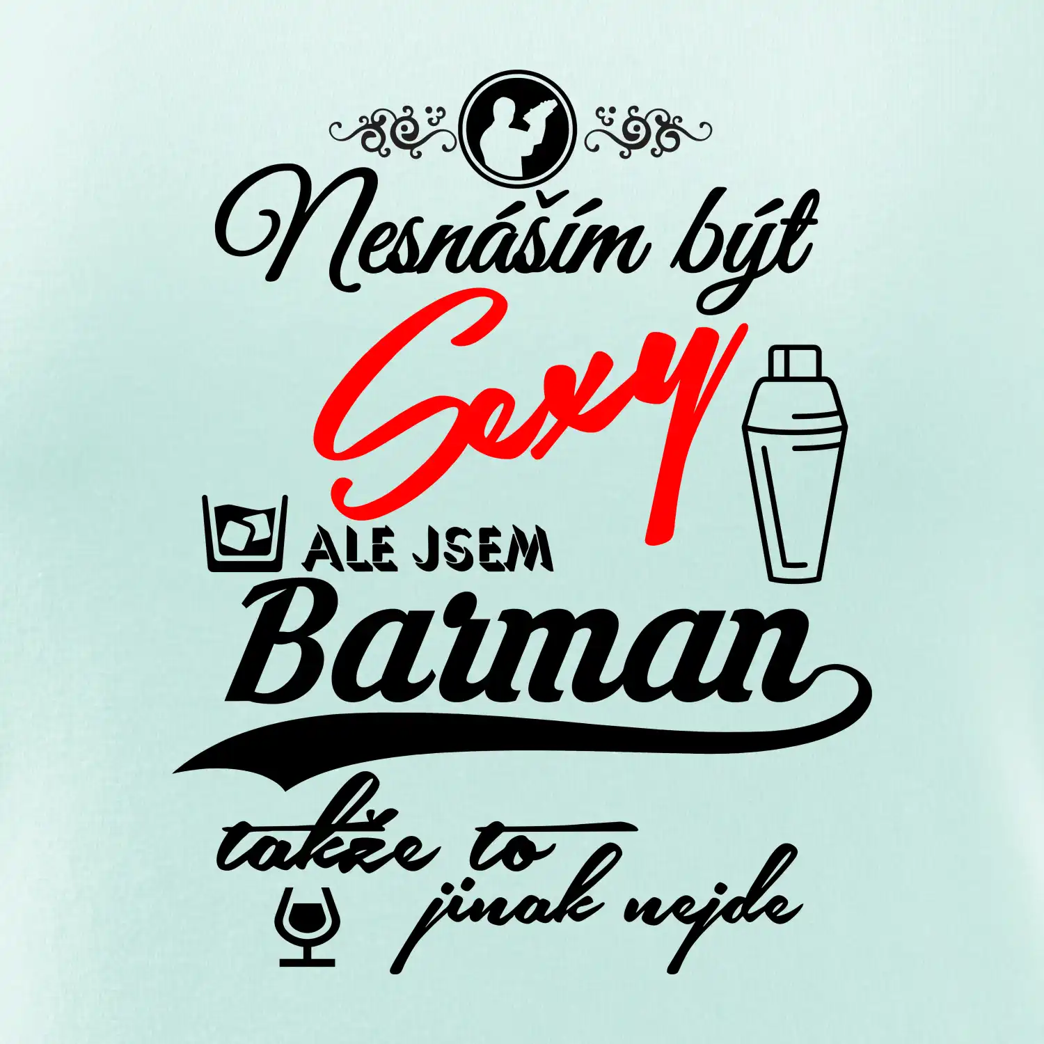 Nesnáším být sexy - barman