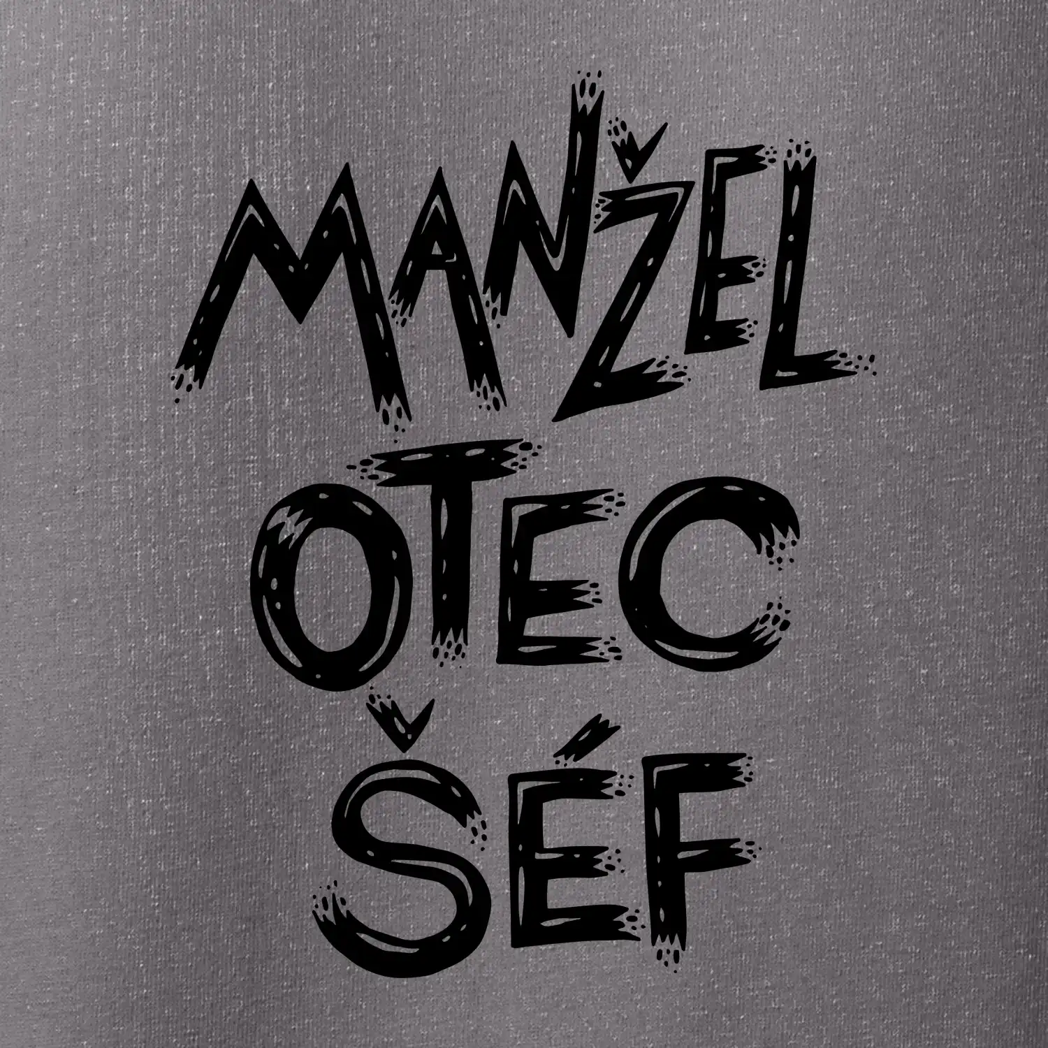 Manžel otec šéf - nápis štětkou (Pecka design)
