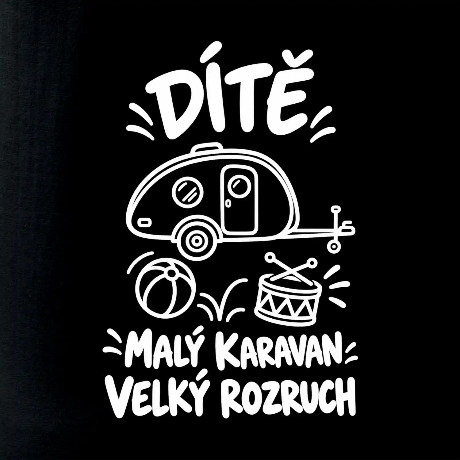 Dítě malý karavan velký rozruch bílý linkový potisk